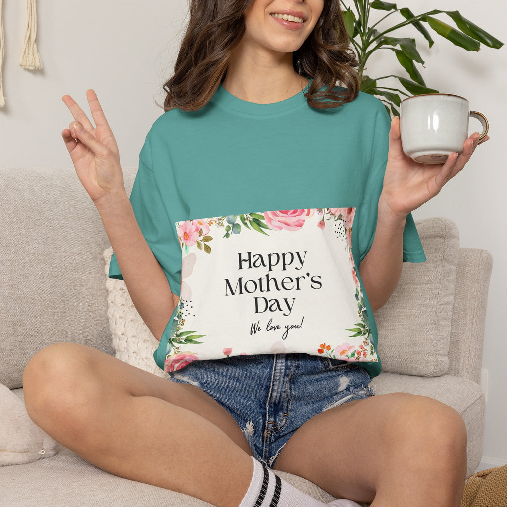 Mother’s Day Floral T-Shirt — "Happy Mother’s Day, We Love You"