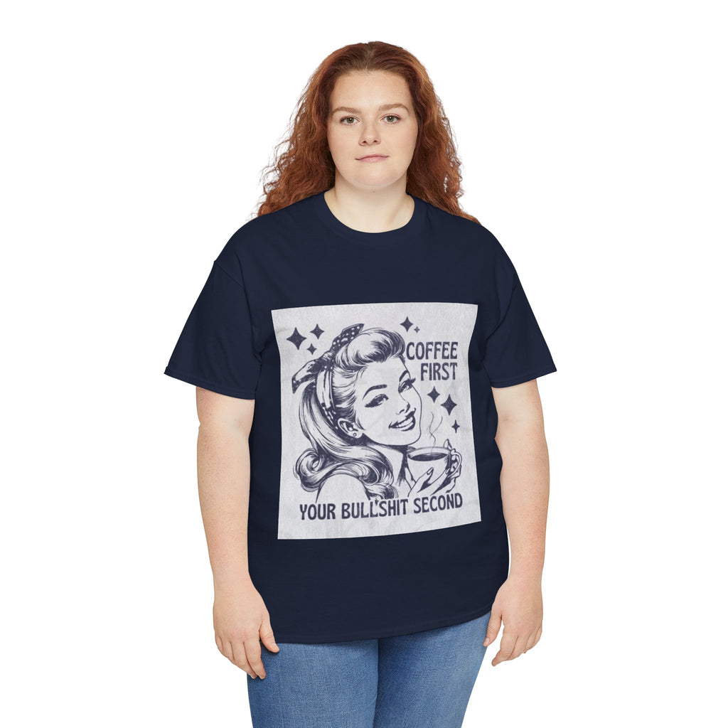 Coffee First Tee — “Coffee First, Your Bullshit Second” Retro Women’s Graphic T‑Shirt