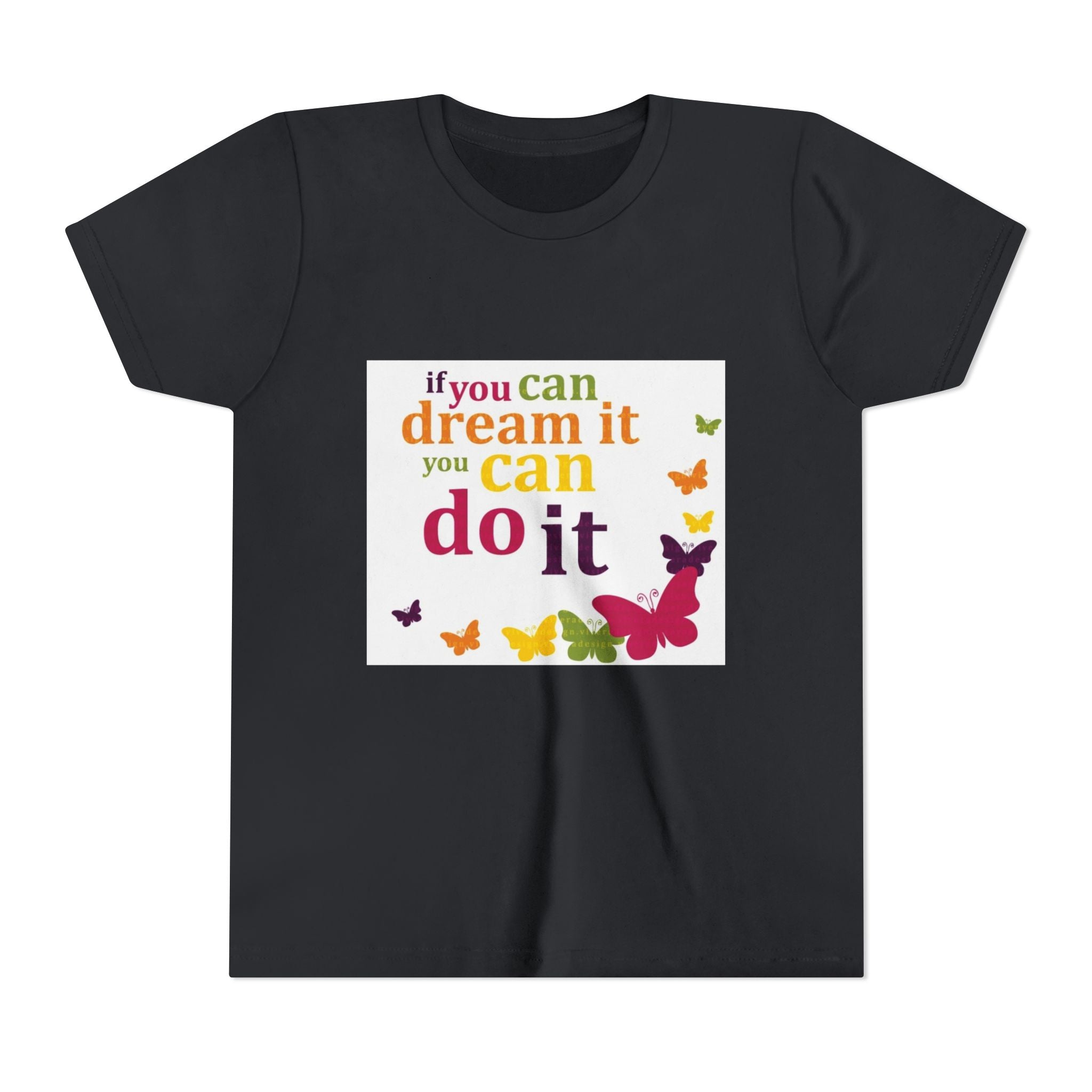 Youth Tee – "If You Can Dream It You Can Do It" Colorful Butterfly Inspirational Shirt