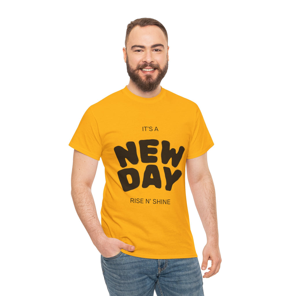 New Day Tee — "It's a New Day, Rise N' Shine" Motivational T-Shirt