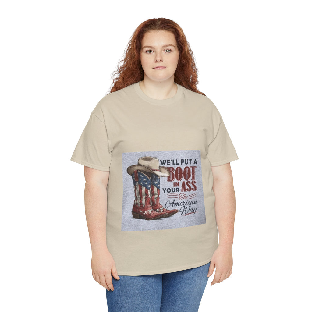 Graphic Tee - "We'll Put a Boot in Your Ass" Patriotic Cowboy Boots T-Shirt