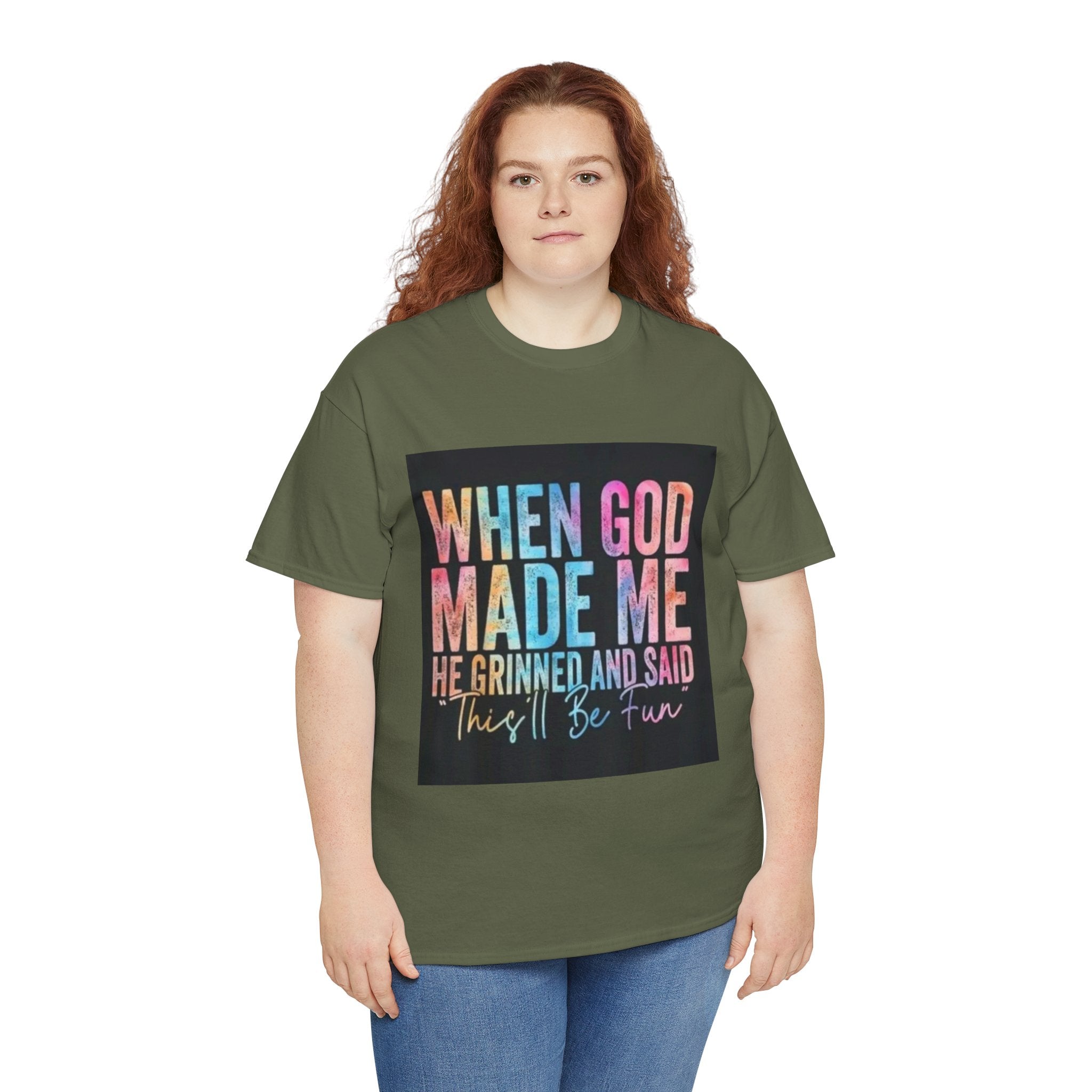 Graphic Tee — "When God Made Me He Grinned and Said This'll Be Fun" Christian Inspirational T-Shirt