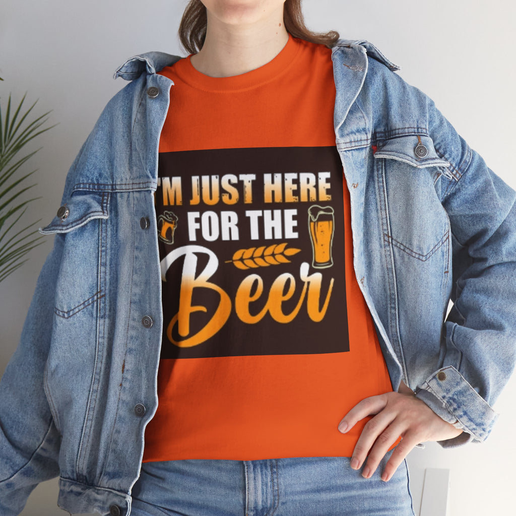 I'm Just Here for the Beer T-Shirt — Funny Beer Drinking Tee for Parties & Oktoberfest