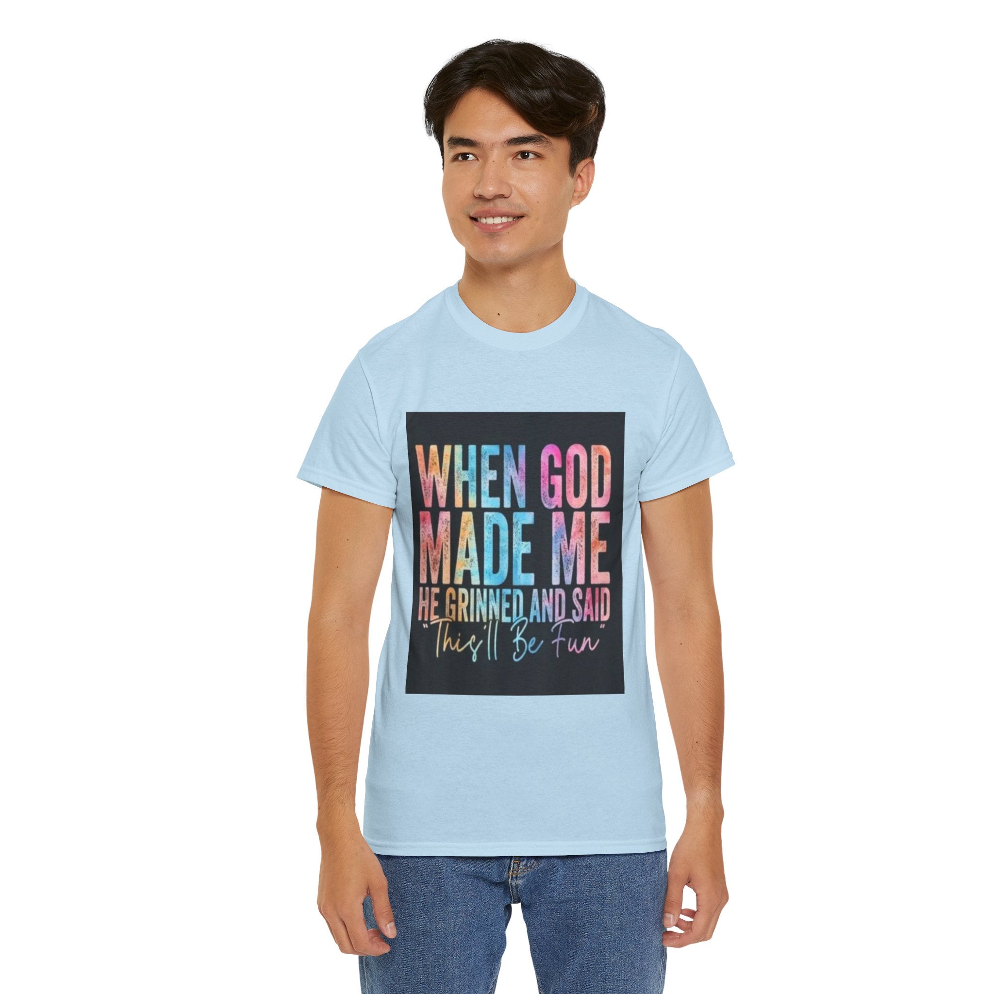 Graphic Tee — "When God Made Me He Grinned and Said This'll Be Fun" Christian Inspirational T-Shirt