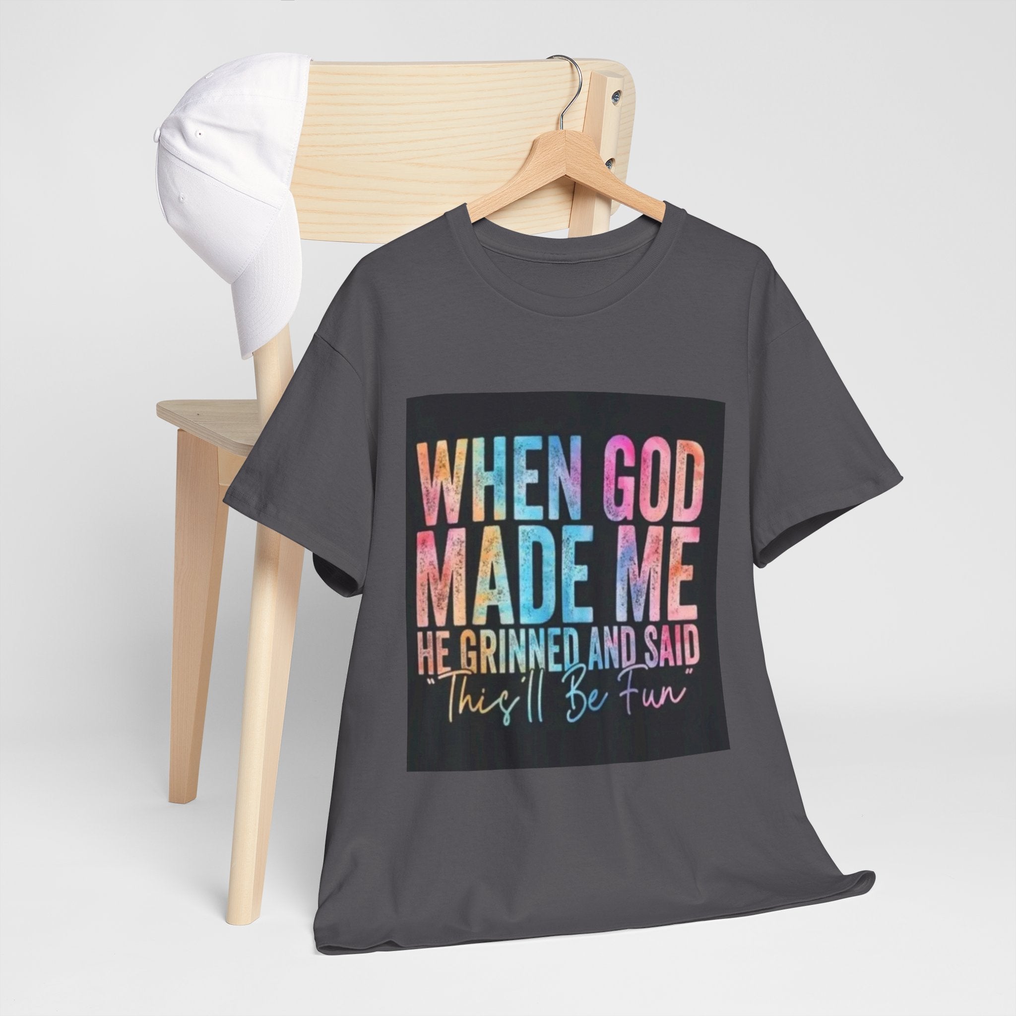 Graphic Tee — "When God Made Me He Grinned and Said This'll Be Fun" Christian Inspirational T-Shirt