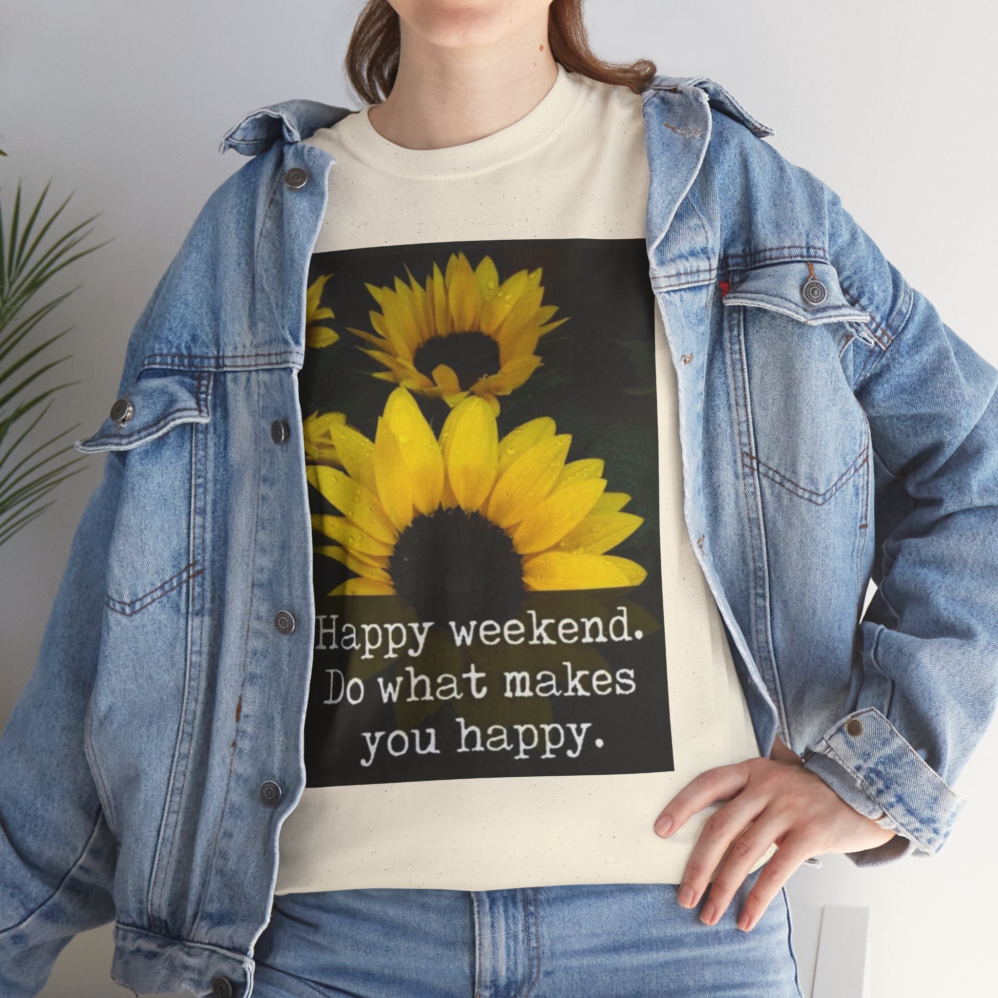 Sunflower 'Happy Weekend. Do what makes you happy.' T-Shirt