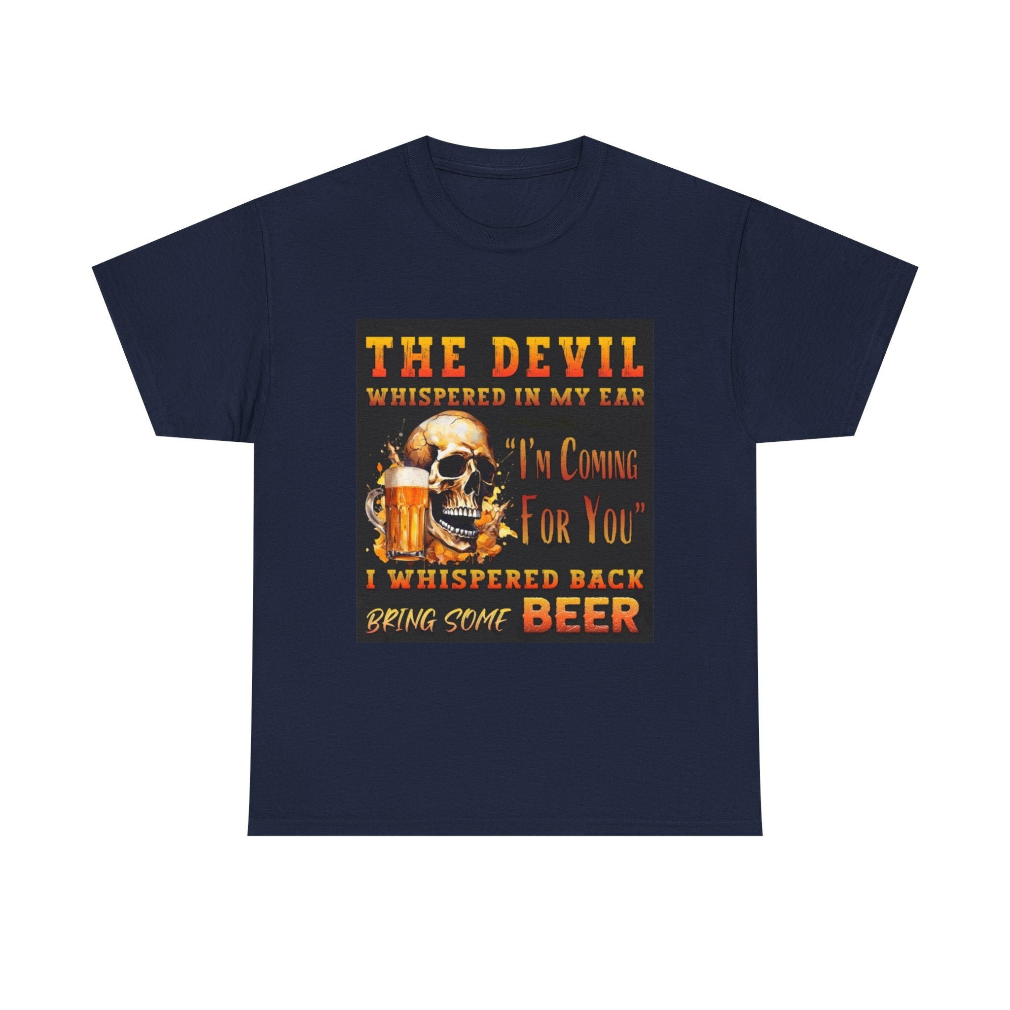 Devil Whispered T-Shirt — “I’m Coming For You” Skull Beer Graphic Tee