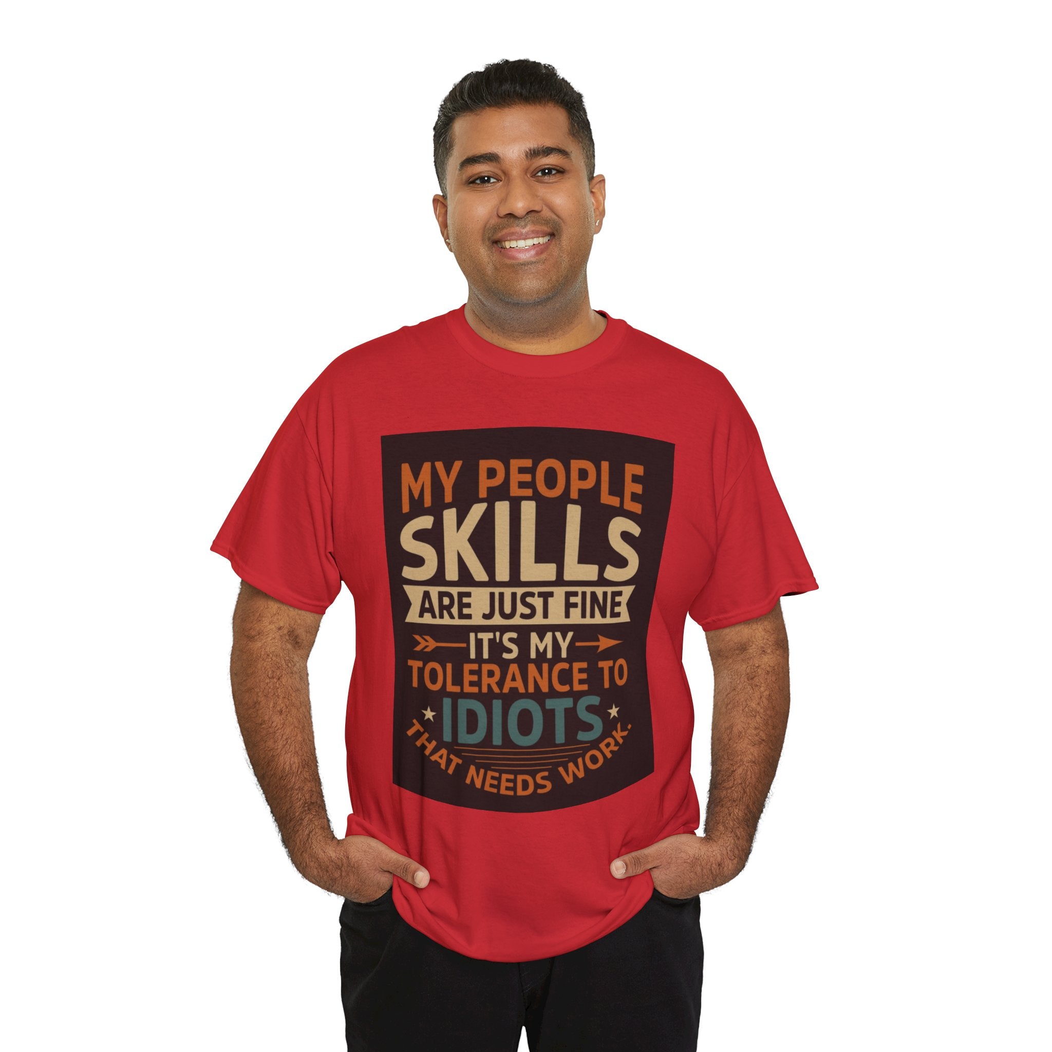 Funny Quote T-Shirt - "My People Skills Are Just Fine It's My Tolerance to Idiots That Needs Work"