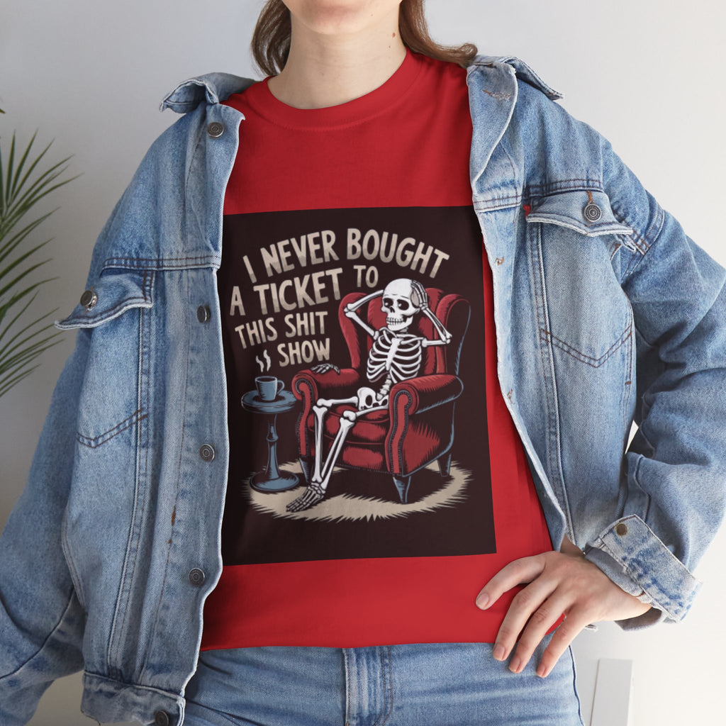 Skeleton Lounge T‑Shirt – "I Never Bought a Ticket to This Sh*tshow" Graphic Tee