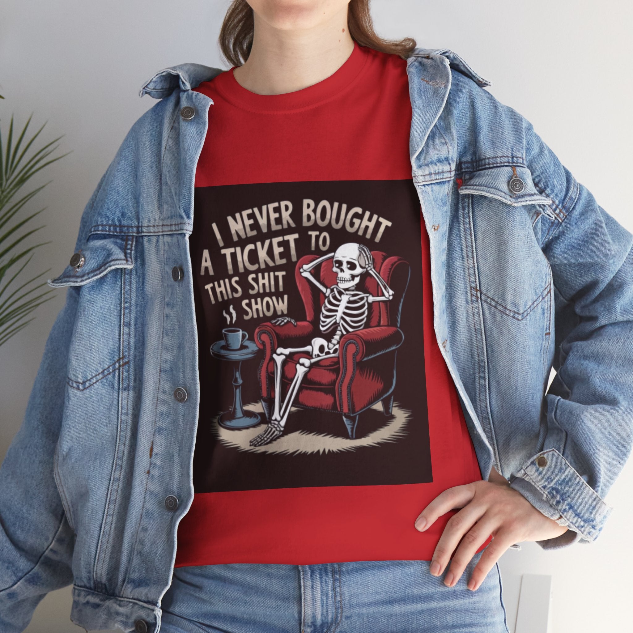 Skeleton Lounge T‑Shirt – "I Never Bought a Ticket to This Sh*tshow" Graphic Tee