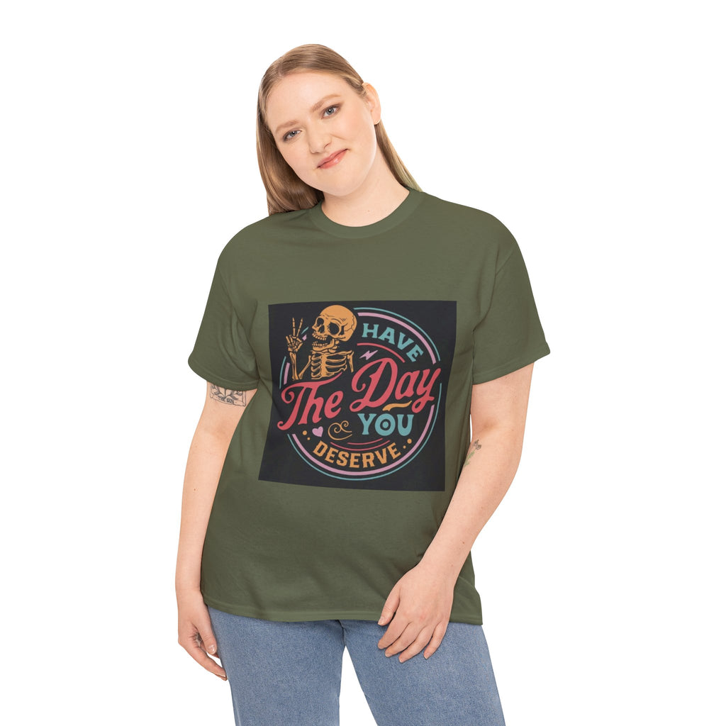 Have The Day You Deserve T-Shirt — Retro Skeleton Graphic Tee