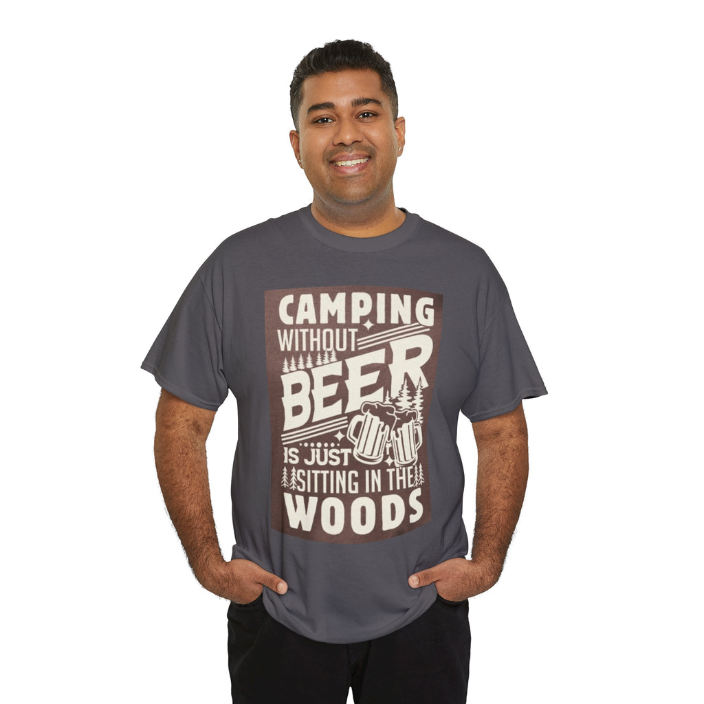 Camping Beer T-Shirt — "Camping Without Beer Is Just Sitting in the Woods" Outdoor Campfire Tee