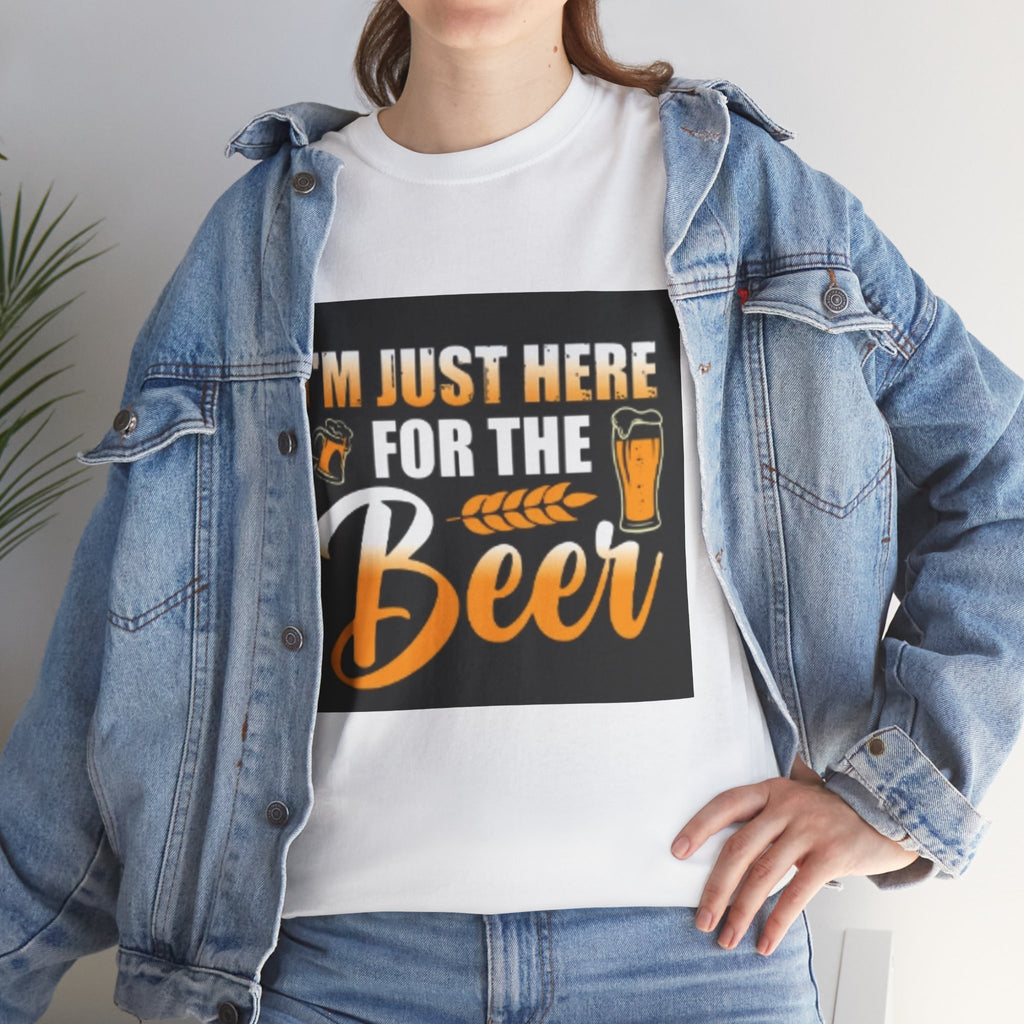 I'm Just Here for the Beer T-Shirt — Funny Beer Drinking Tee for Parties & Oktoberfest