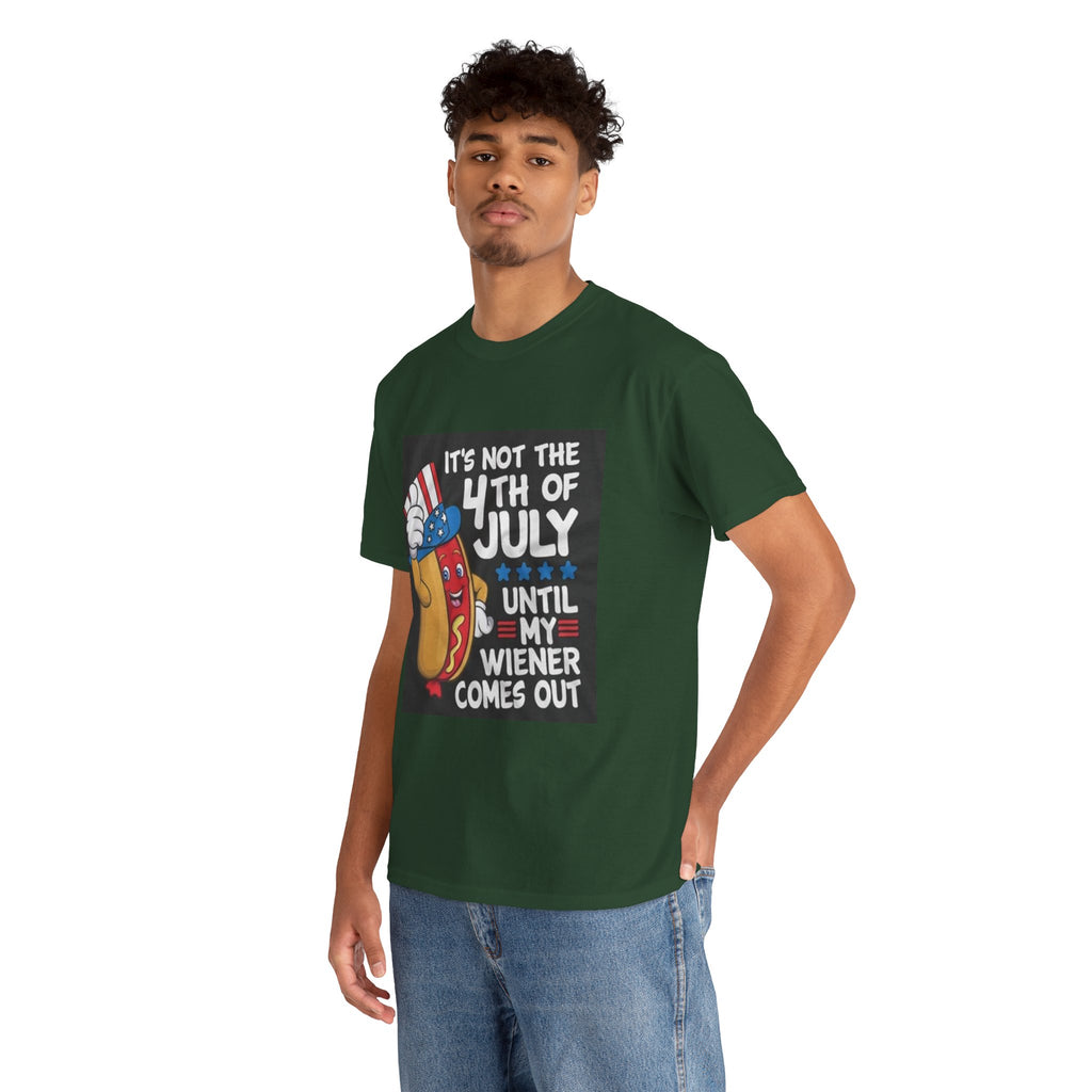 4th of July Funny Hot Dog T-Shirt — "It's Not the 4th of July Until My Wiener Comes Out"