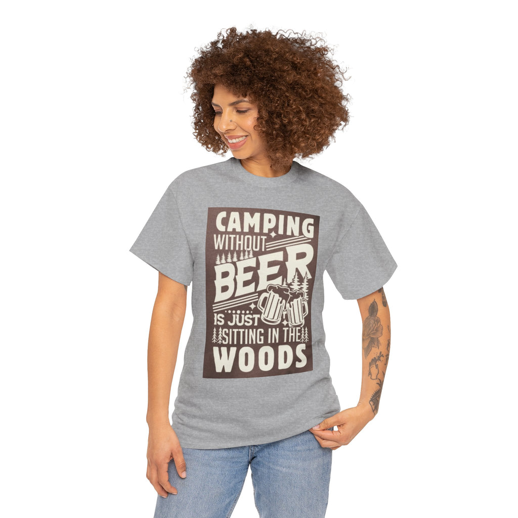 Camping Beer T-Shirt — "Camping Without Beer Is Just Sitting in the Woods" Outdoor Campfire Tee