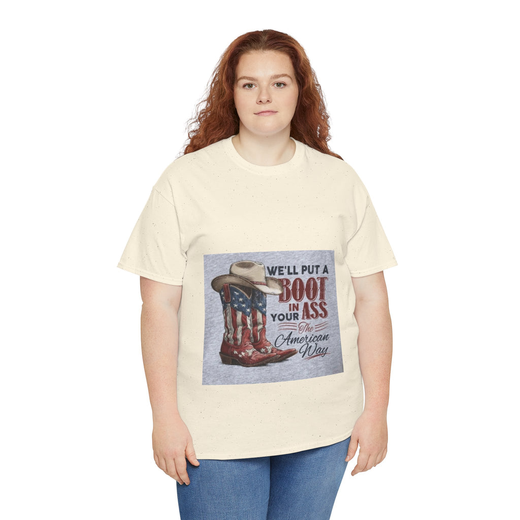 Graphic Tee - "We'll Put a Boot in Your Ass" Patriotic Cowboy Boots T-Shirt