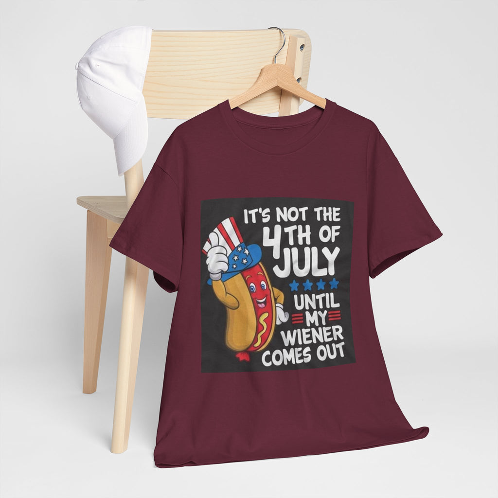 4th of July Funny Hot Dog T-Shirt — "It's Not the 4th of July Until My Wiener Comes Out"