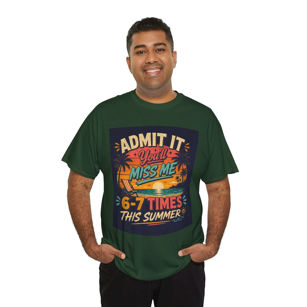 Summer Vacation Tee — "Admit It You'll Miss Me 6-7 Times This Summer" Graphic T-Shirt