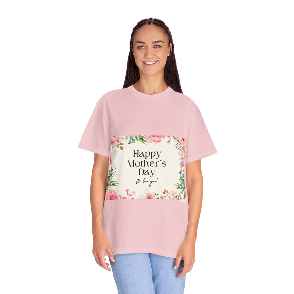 Mother’s Day Floral T-Shirt — "Happy Mother’s Day, We Love You"