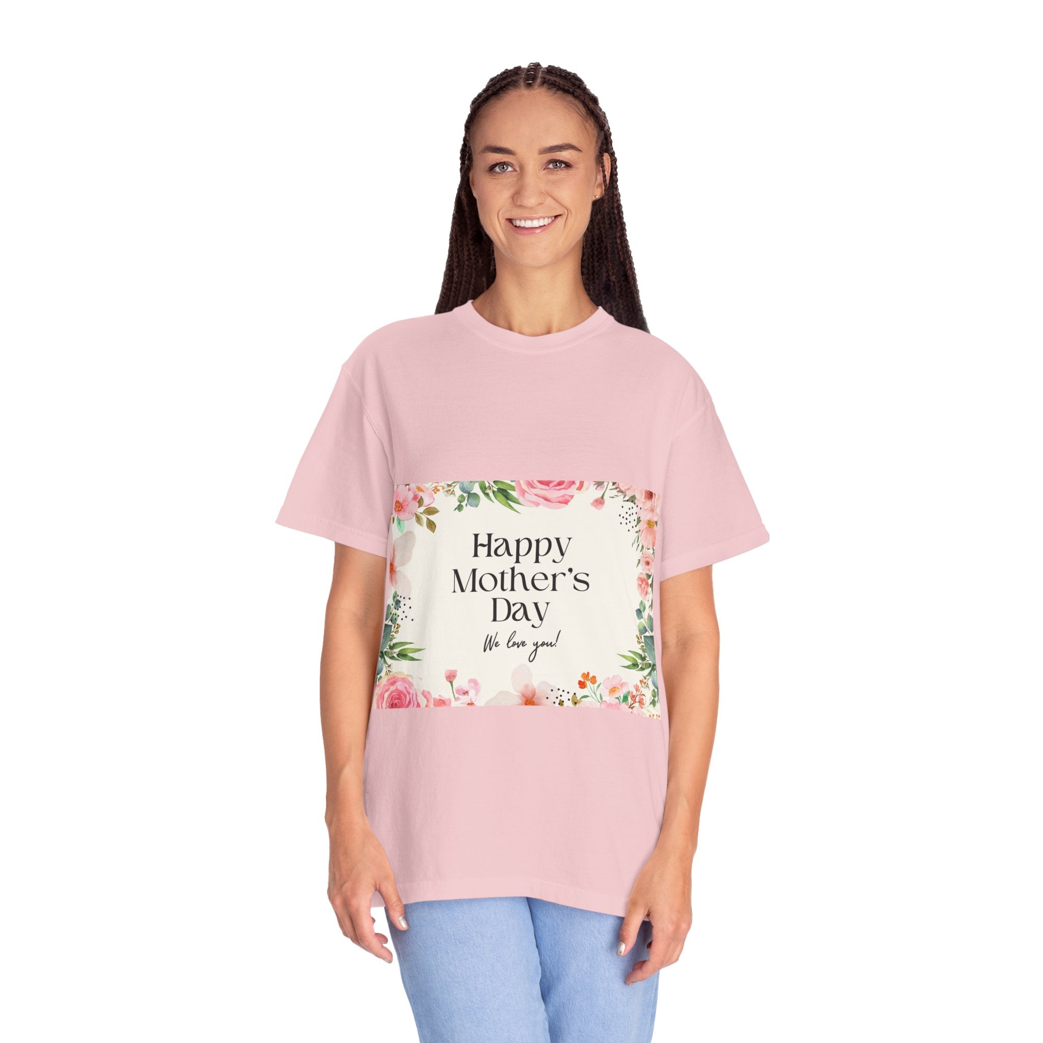 Mother’s Day Floral T-Shirt — "Happy Mother’s Day, We Love You"