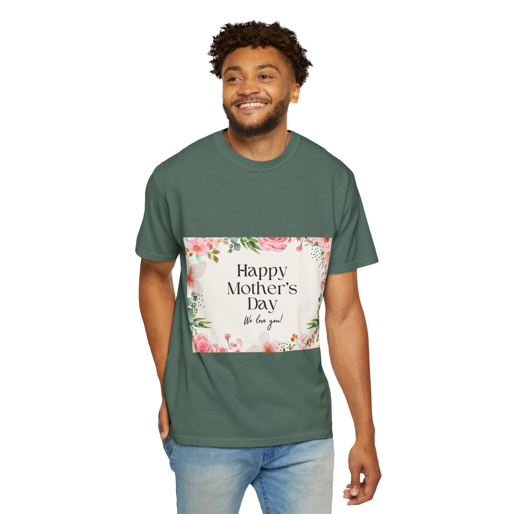 Mother’s Day Floral T-Shirt — "Happy Mother’s Day, We Love You"