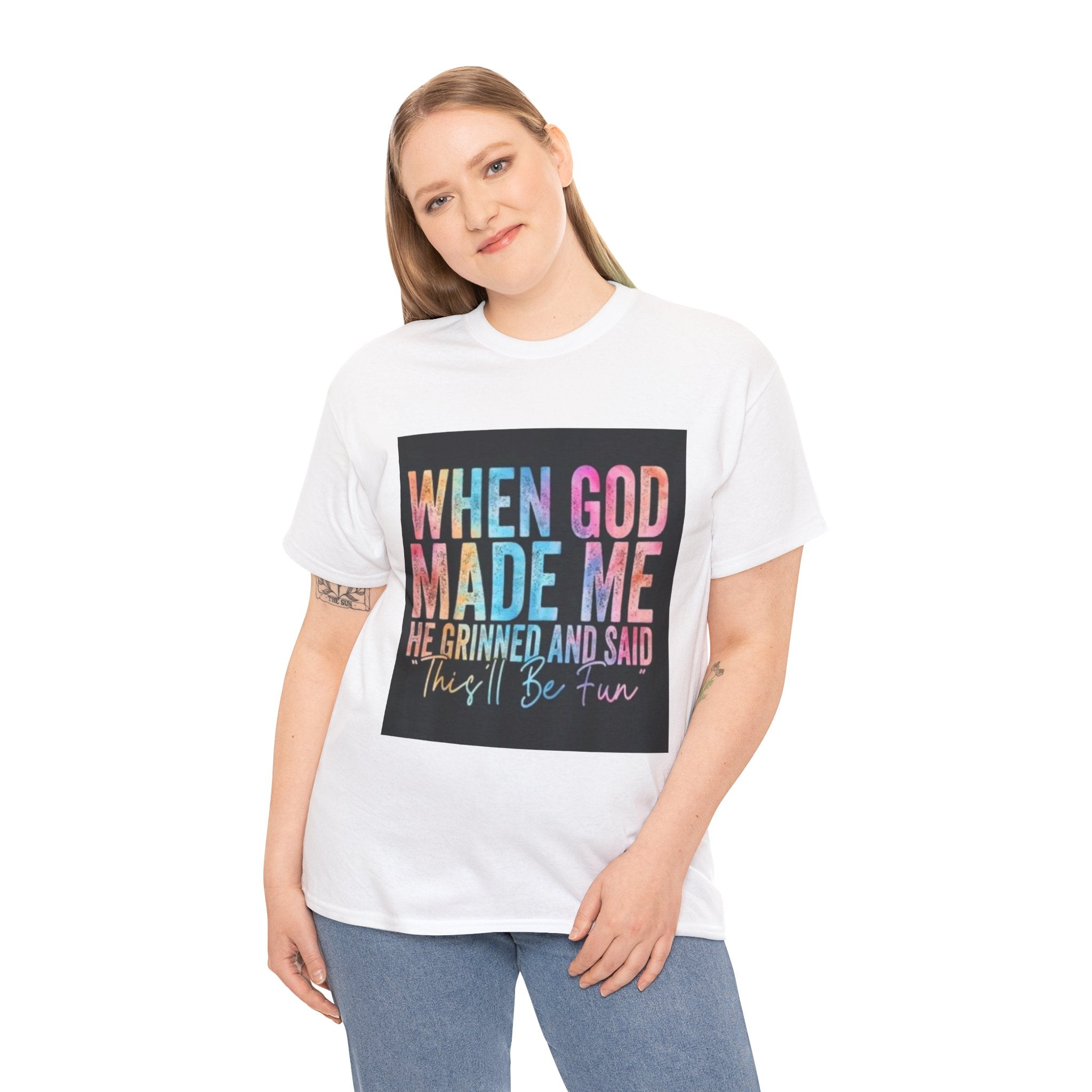 Graphic Tee — "When God Made Me He Grinned and Said This'll Be Fun" Christian Inspirational T-Shirt