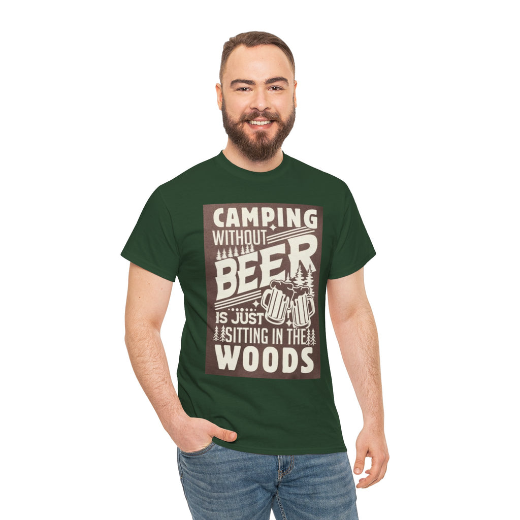 Camping Beer T-Shirt — "Camping Without Beer Is Just Sitting in the Woods" Outdoor Campfire Tee