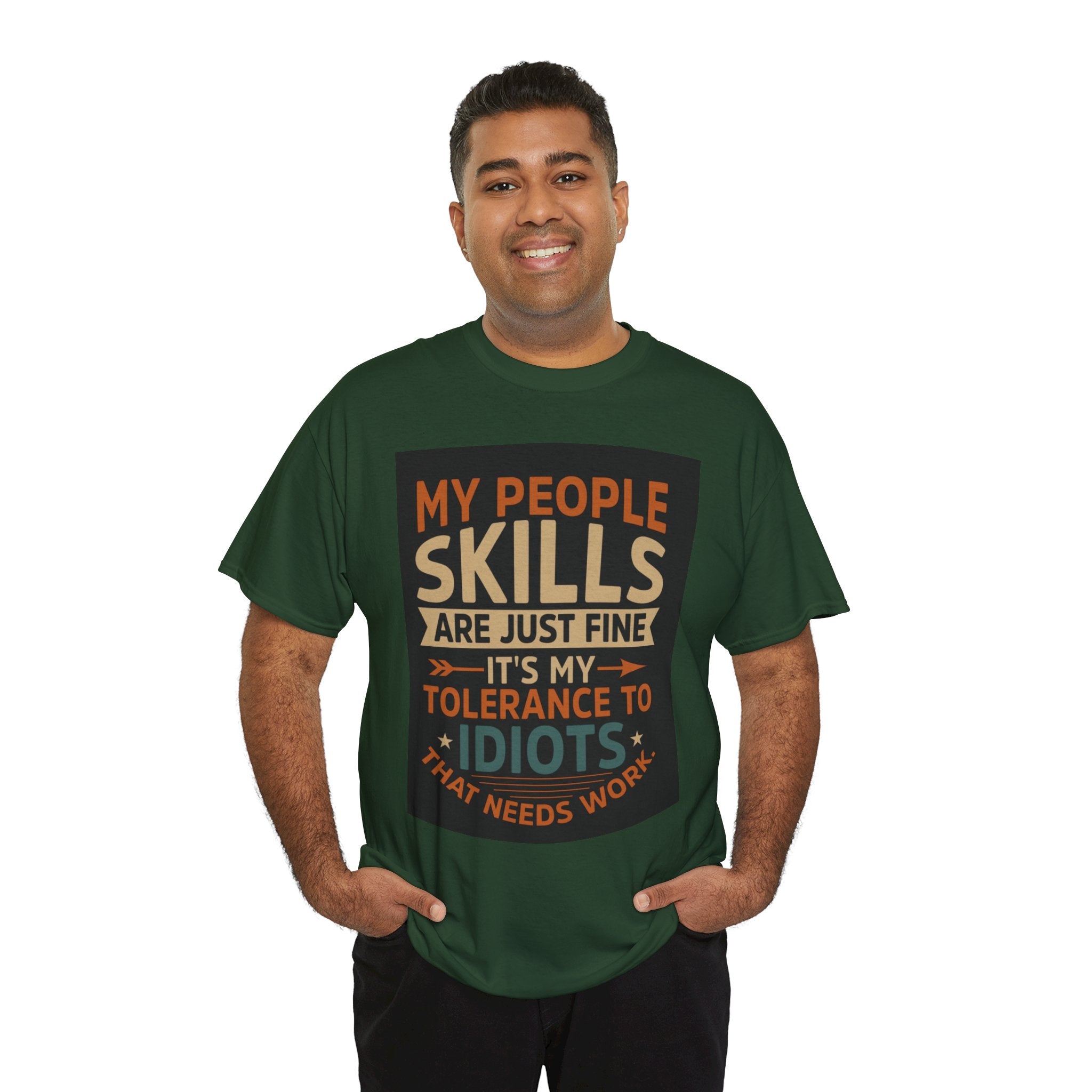 Funny Quote T-Shirt - "My People Skills Are Just Fine It's My Tolerance to Idiots That Needs Work"