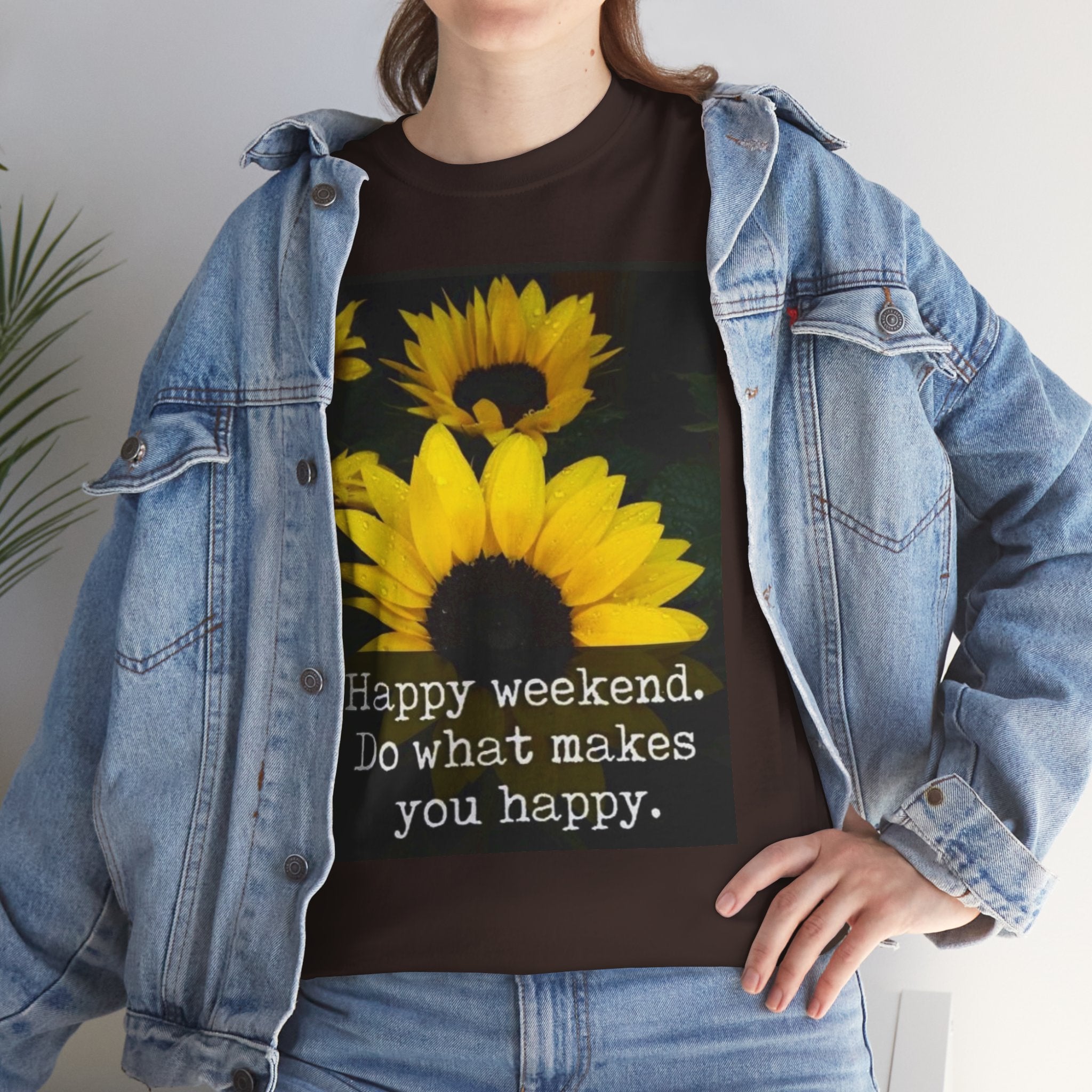 Sunflower 'Happy Weekend. Do what makes you happy.' T-Shirt