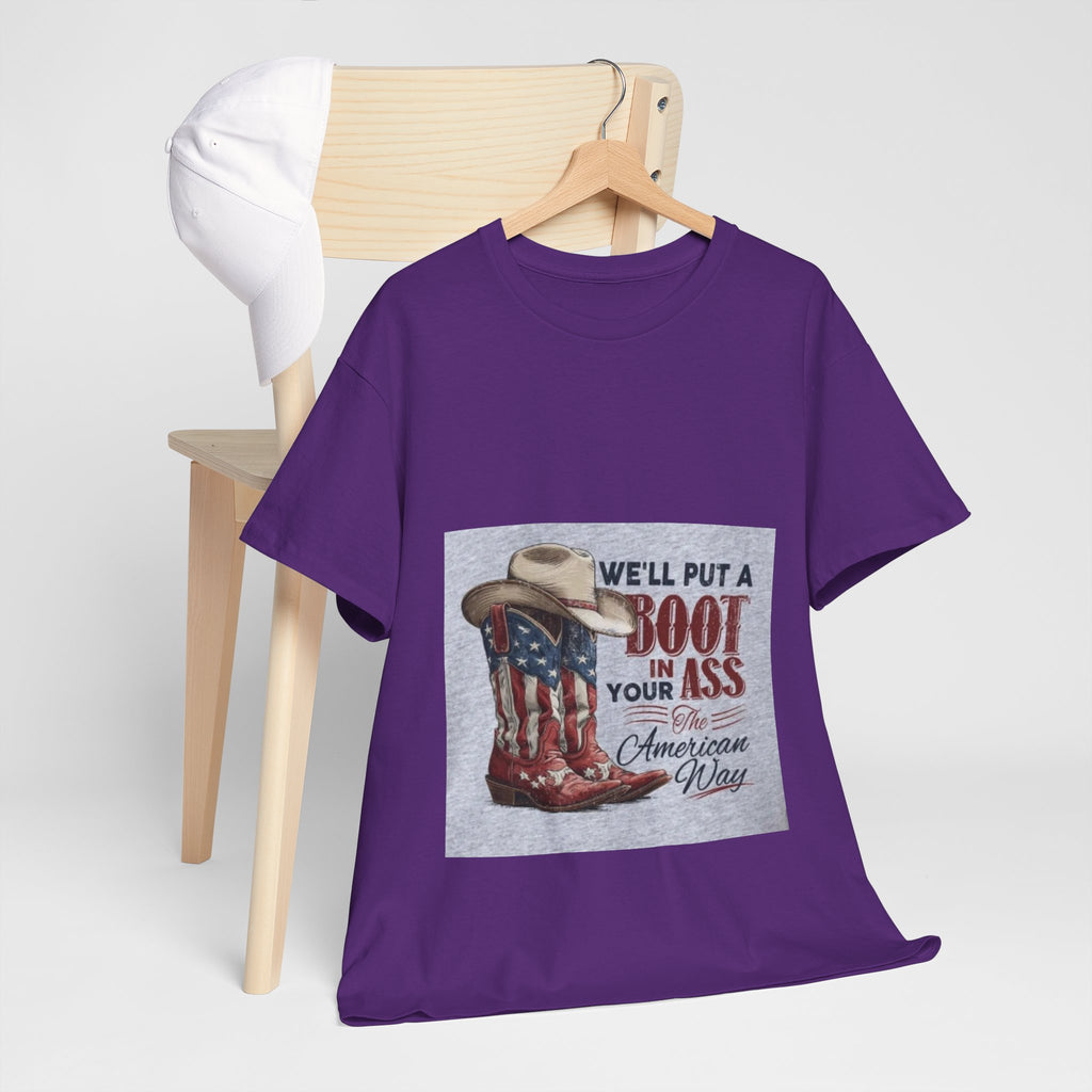 Graphic Tee - "We'll Put a Boot in Your Ass" Patriotic Cowboy Boots T-Shirt
