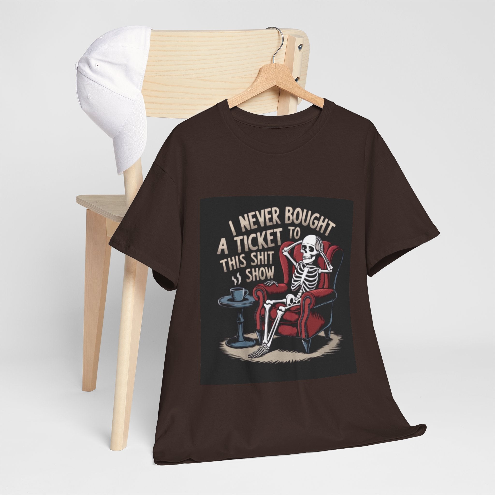 Skeleton Lounge T‑Shirt – "I Never Bought a Ticket to This Sh*tshow" Graphic Tee