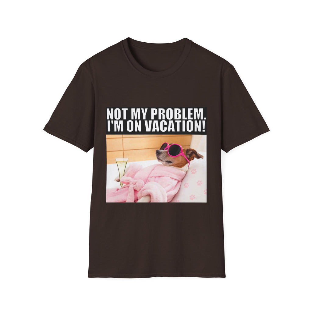 Vacation Vibes T-Shirt — "Not My Problem, I'm On Vacation" Relaxed Dog Graphic Tee