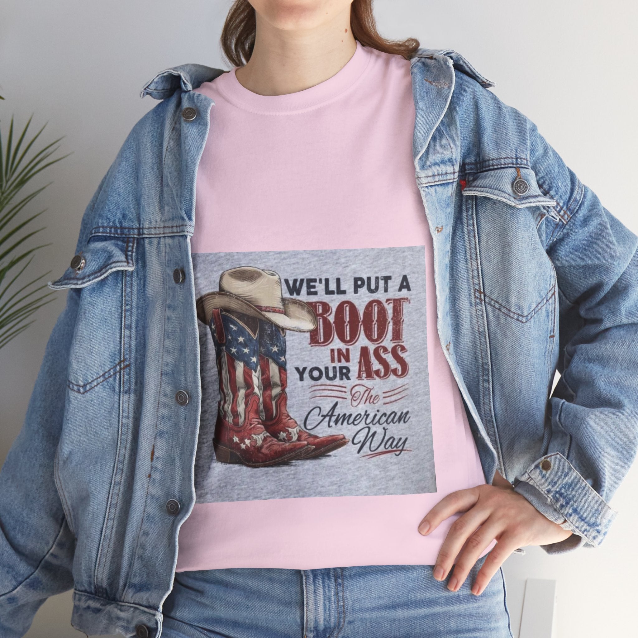 Graphic Tee - "We'll Put a Boot in Your Ass" Patriotic Cowboy Boots T-Shirt