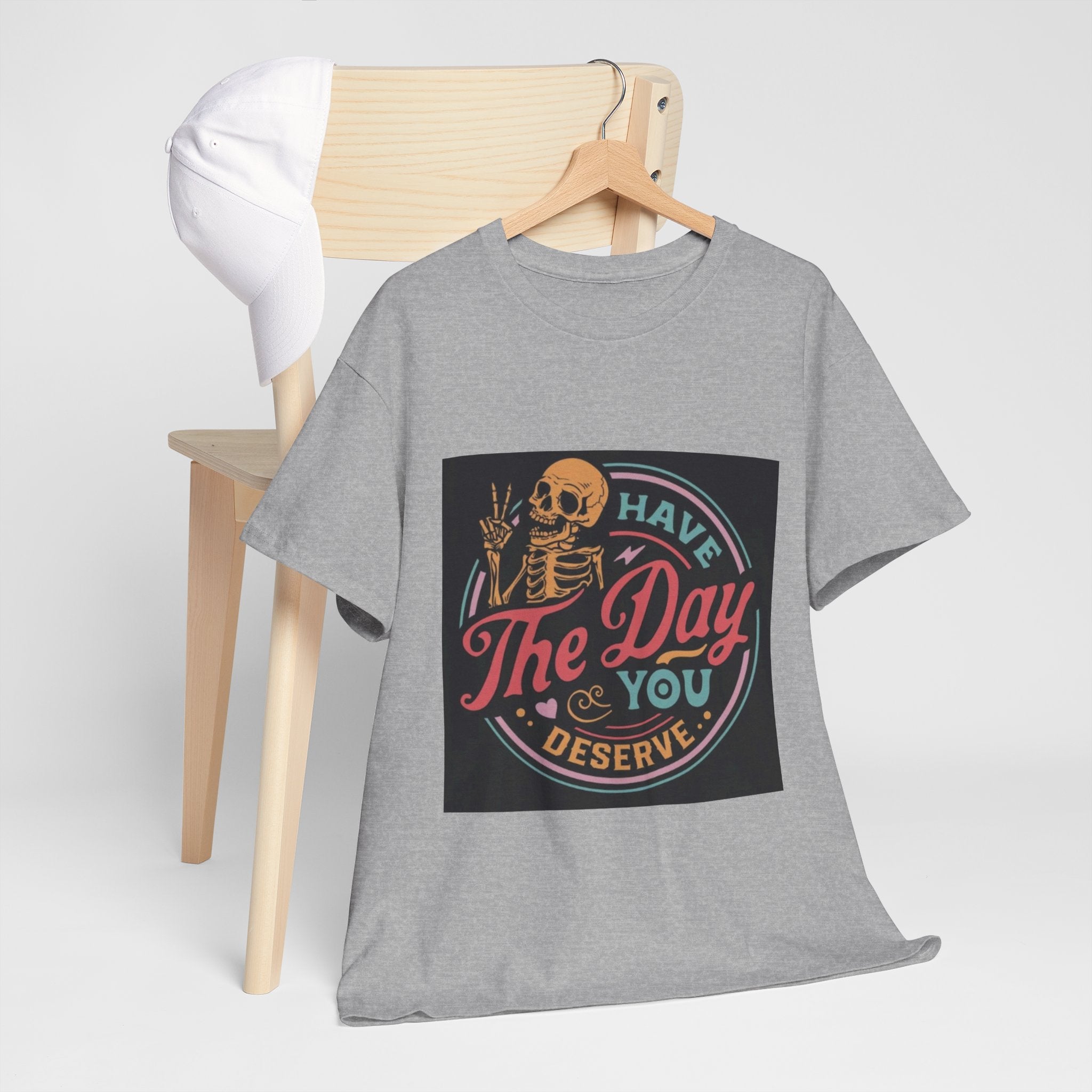 Have The Day You Deserve T-Shirt — Retro Skeleton Graphic Tee