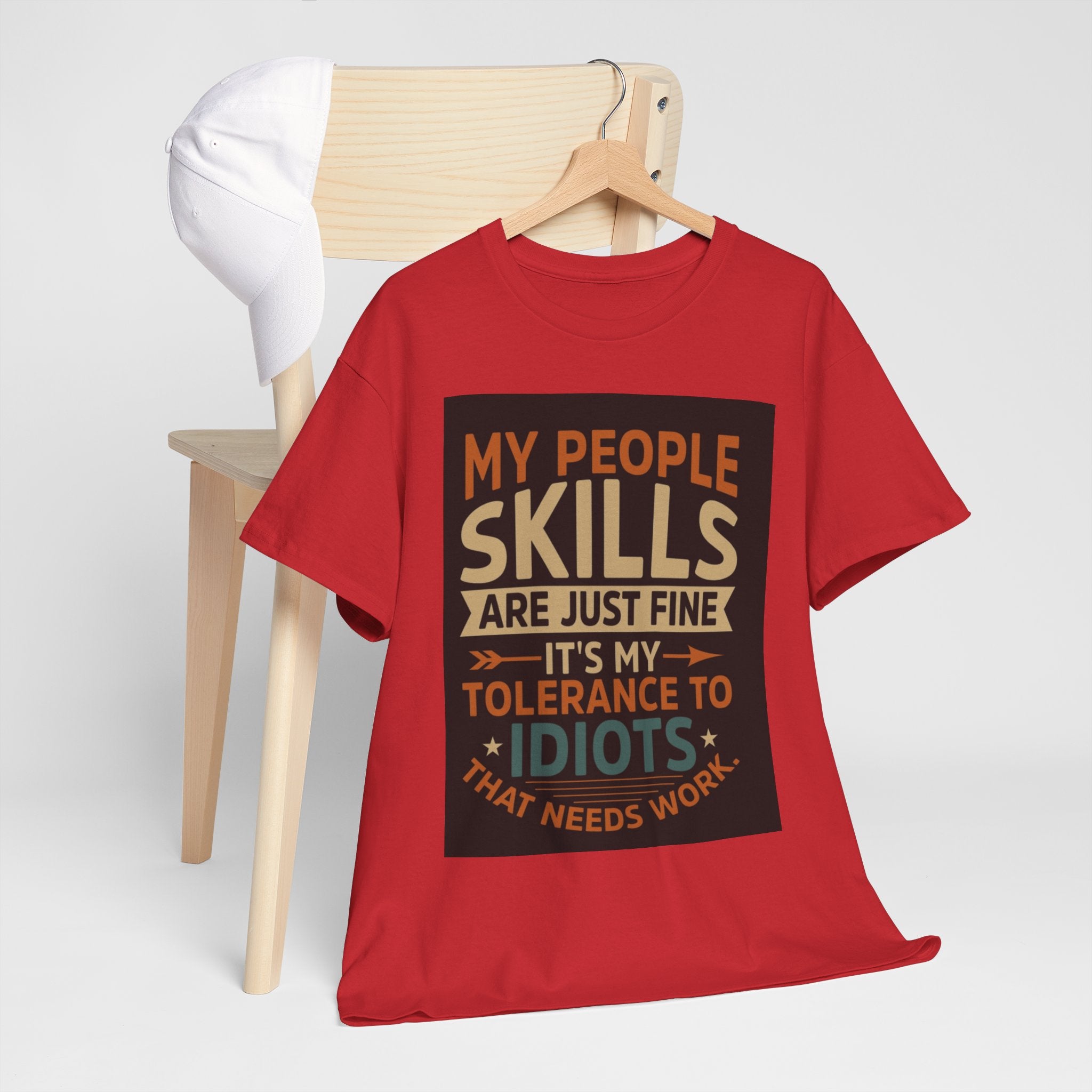 Funny Quote T-Shirt - "My People Skills Are Just Fine It's My Tolerance to Idiots That Needs Work"