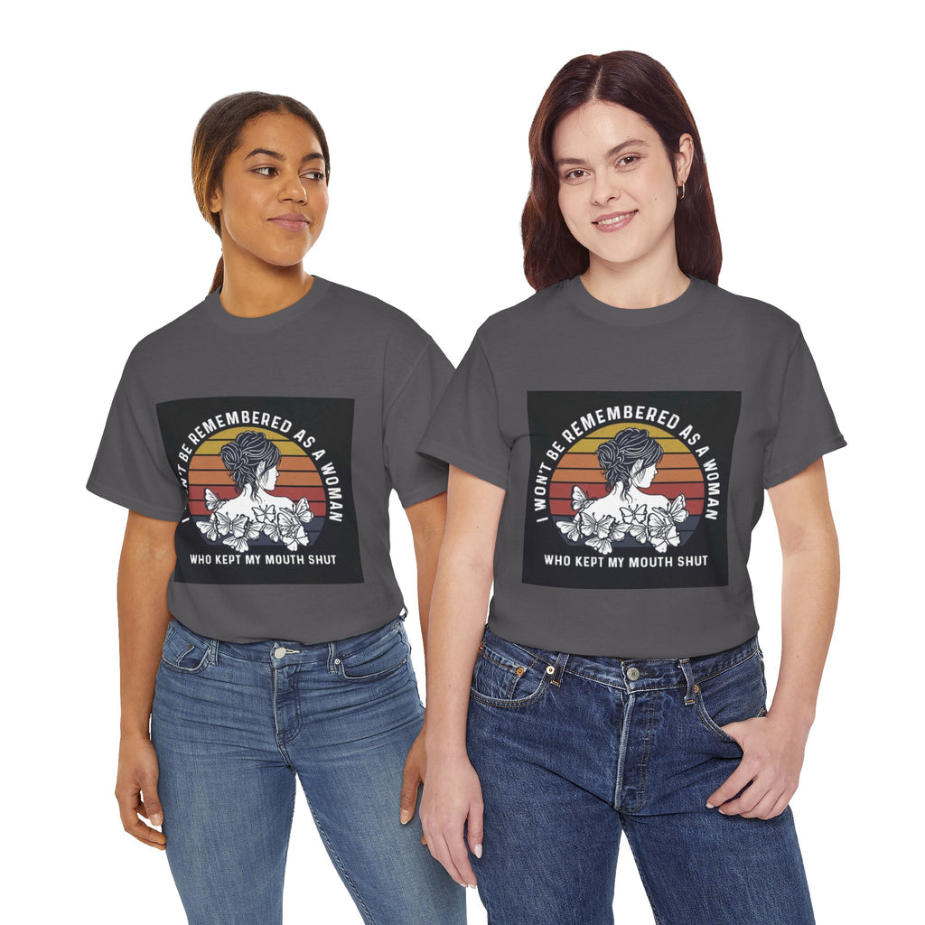 Graphic Tee — "I Won’t Be Remembered As A Woman Who Kept My Mouth Shut" Feminist Retro Floral T-Shirt