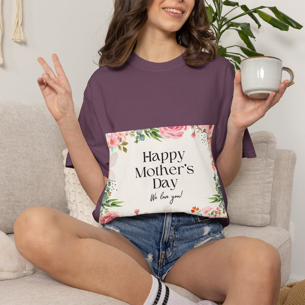 Mother’s Day Floral T-Shirt — "Happy Mother’s Day, We Love You"