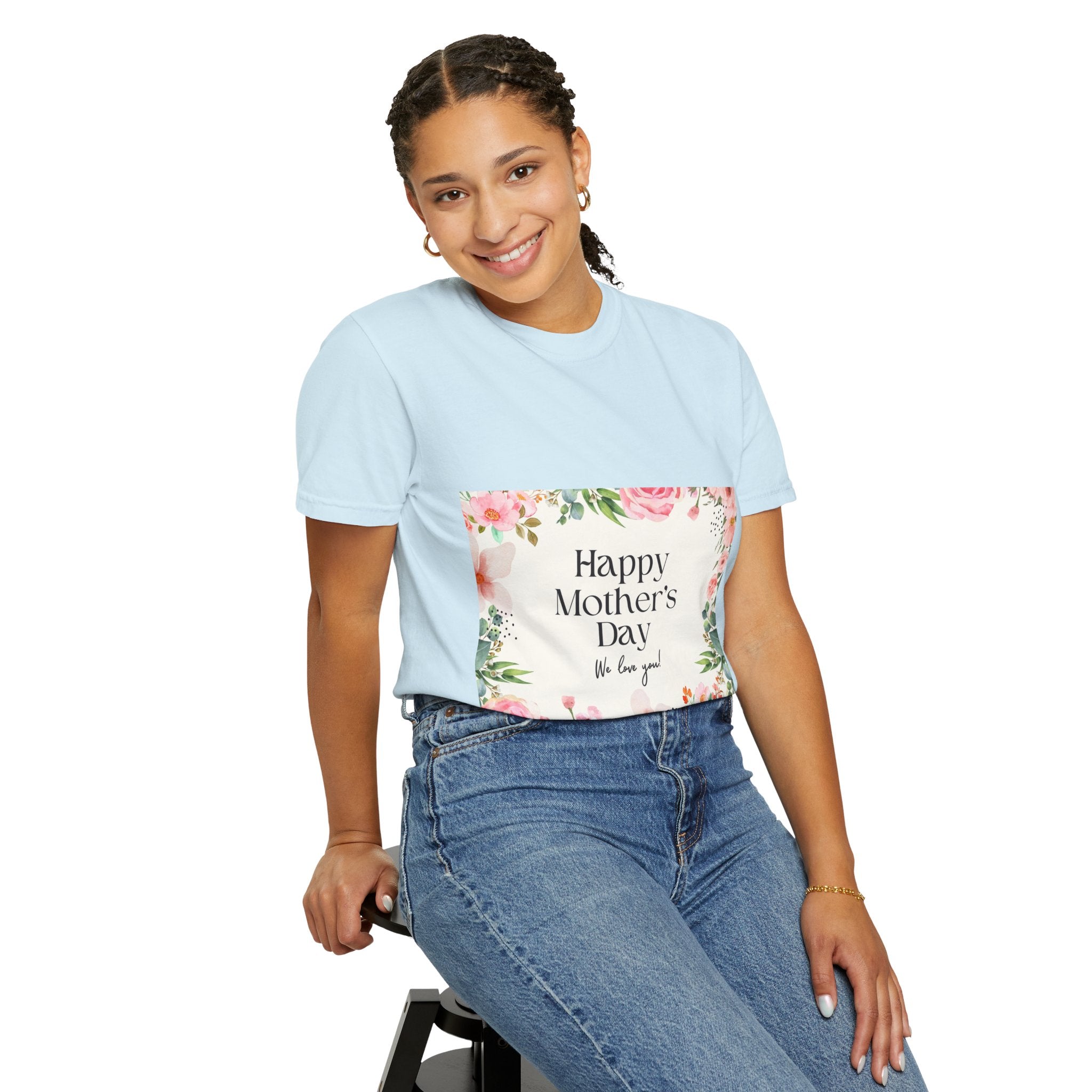 Mother’s Day Floral T-Shirt — "Happy Mother’s Day, We Love You"