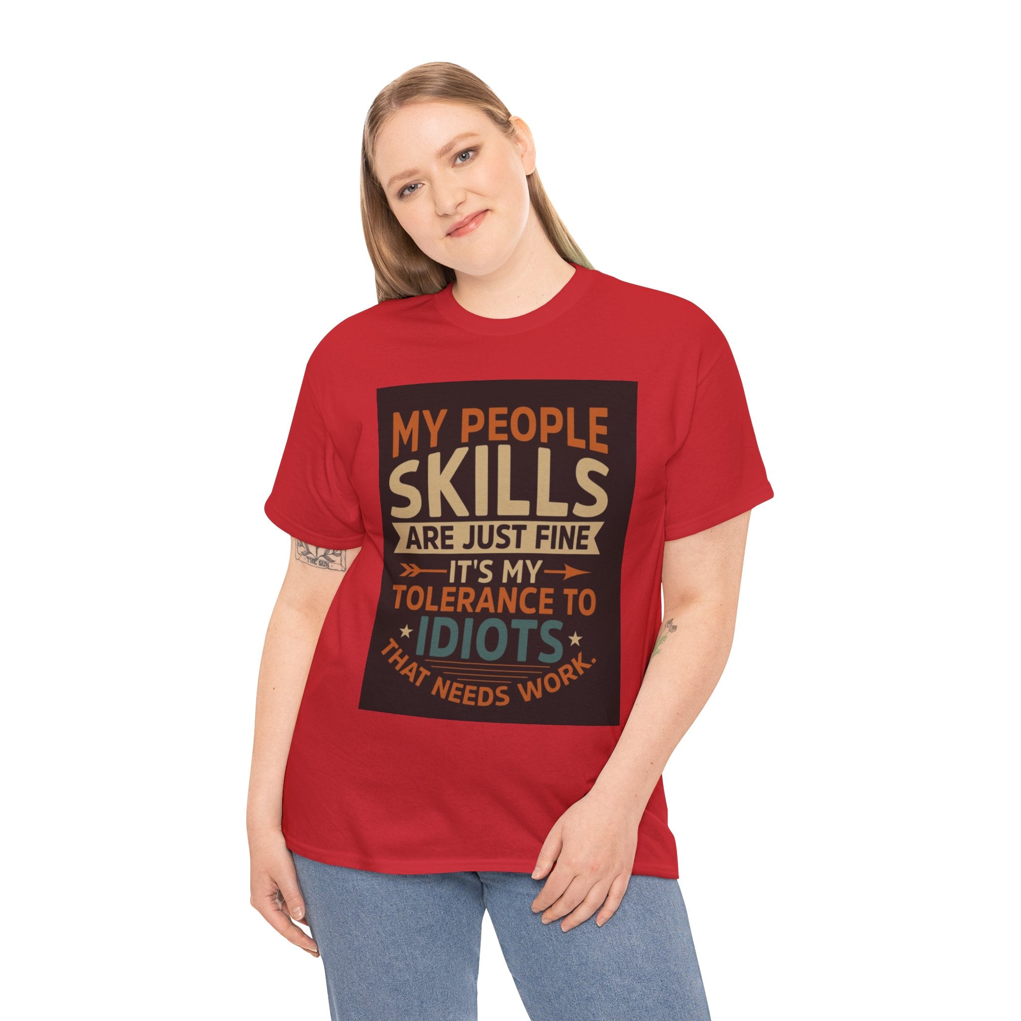 Funny Quote T-Shirt - "My People Skills Are Just Fine It's My Tolerance to Idiots That Needs Work"