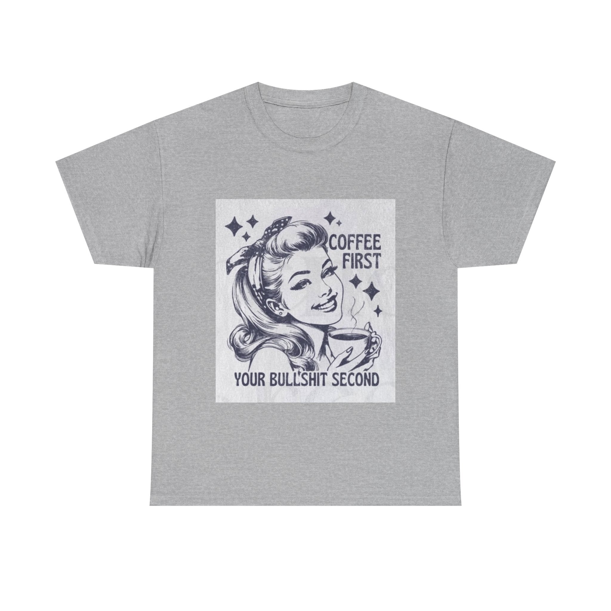 Coffee First Tee — “Coffee First, Your Bullshit Second” Retro Women’s Graphic T‑Shirt