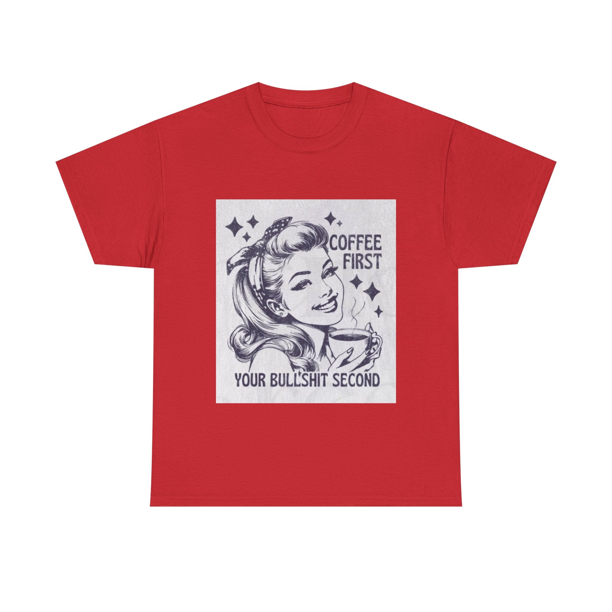 Coffee First Tee — “Coffee First, Your Bullshit Second” Retro Women’s Graphic T‑Shirt