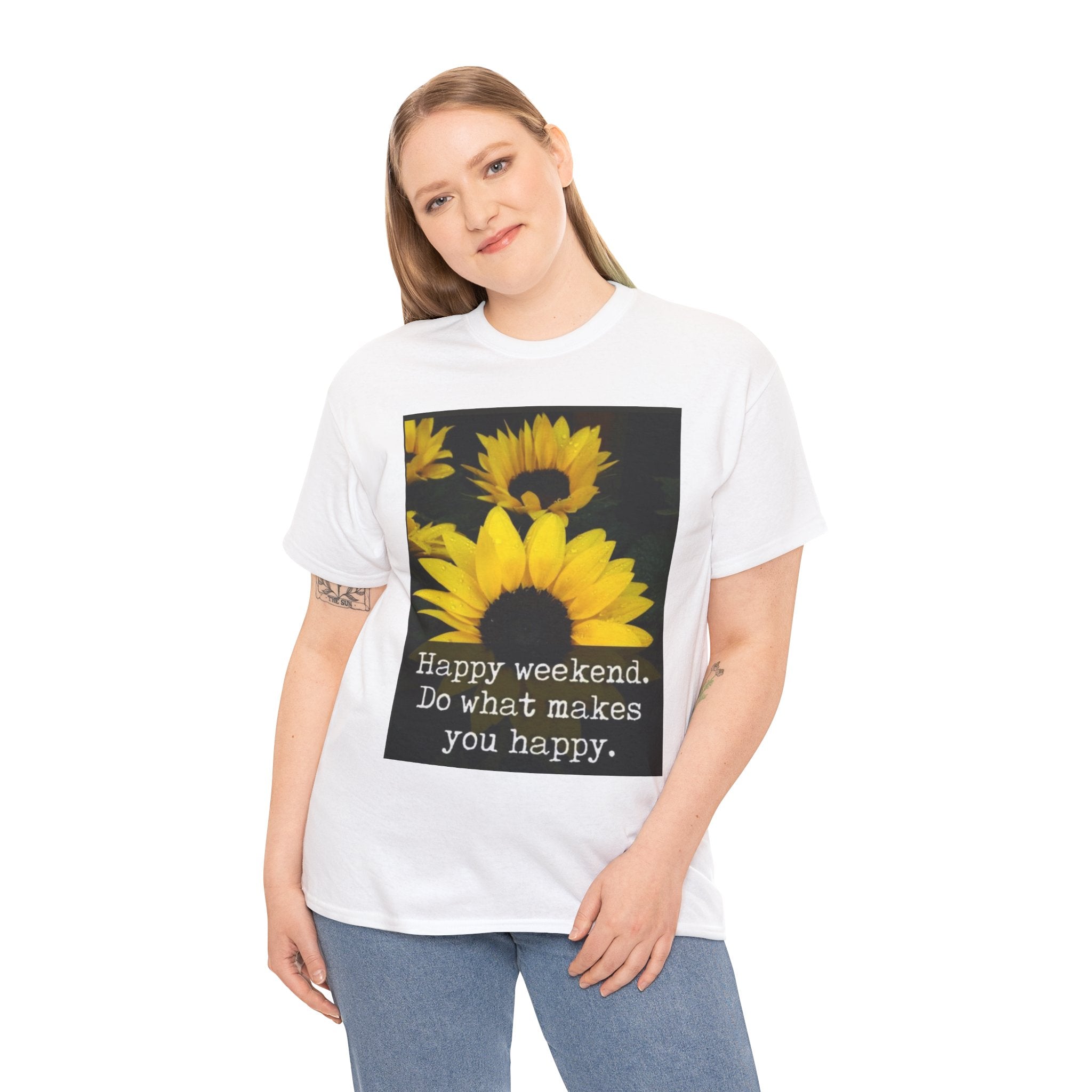 Sunflower 'Happy Weekend. Do what makes you happy.' T-Shirt