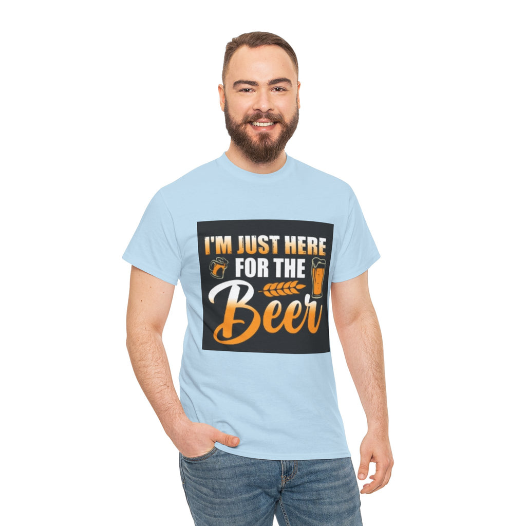 I'm Just Here for the Beer T-Shirt — Funny Beer Drinking Tee for Parties & Oktoberfest