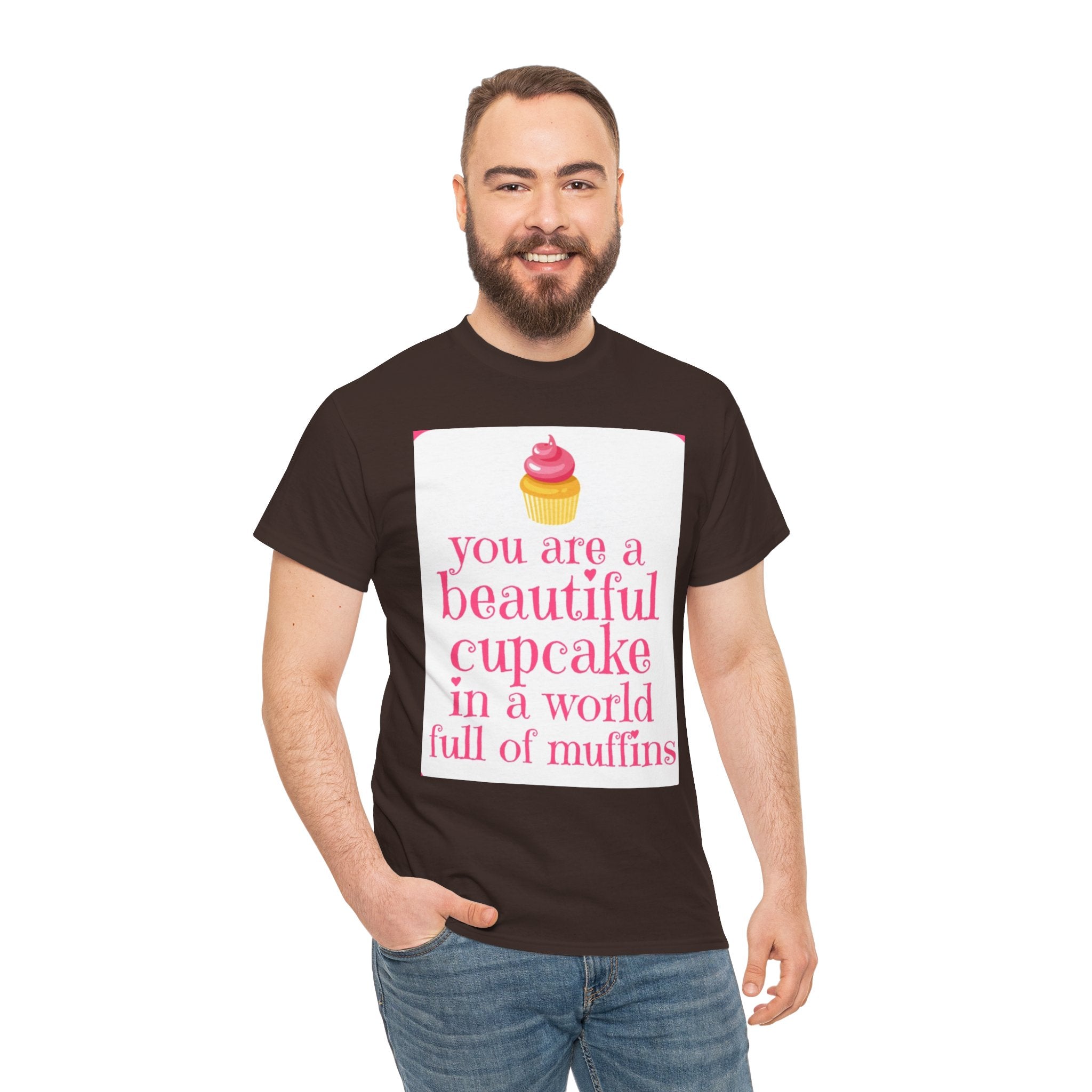 Cupcake Graphic Tee — "You Are a Beautiful Cupcake in a World Full of Muffins" Inspirational Women's T-Shirt