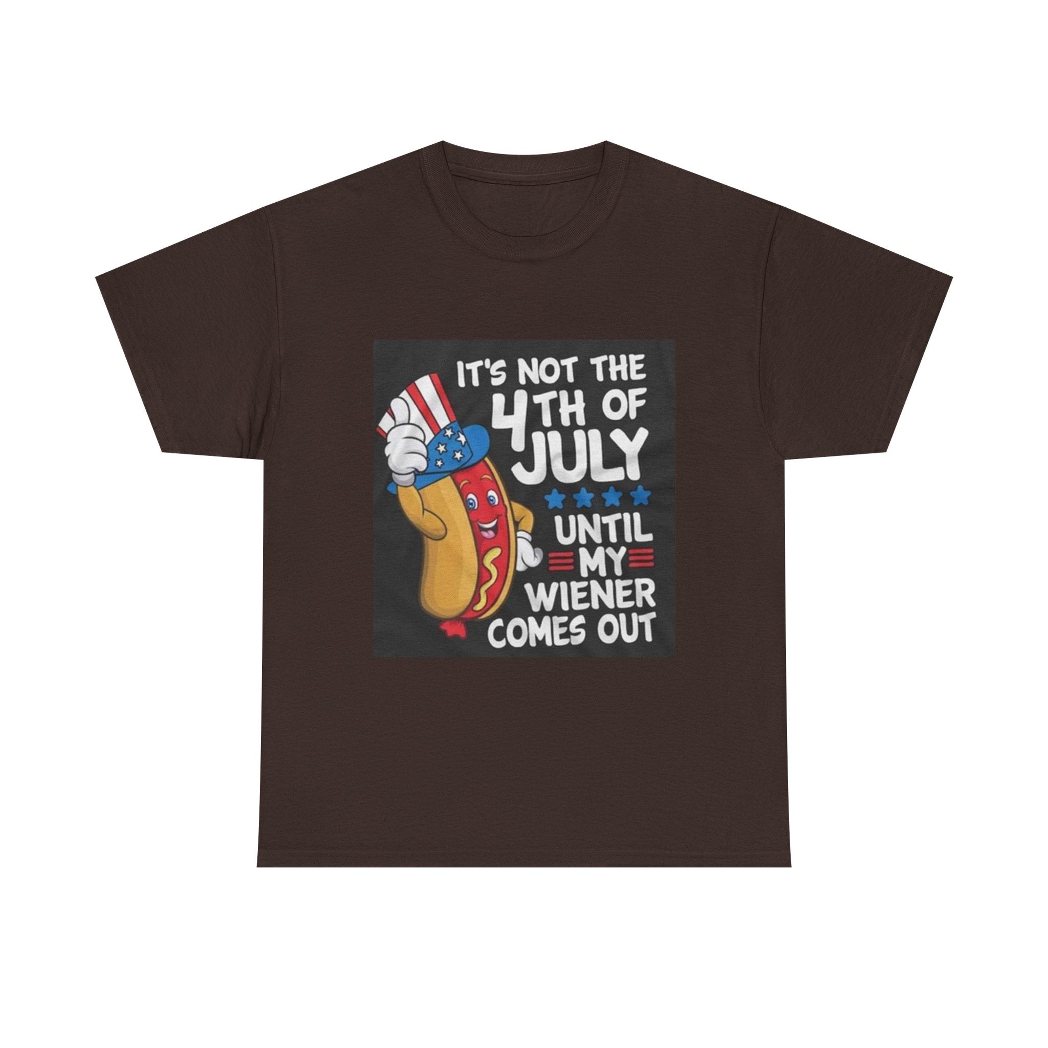 4th of July Funny Hot Dog T-Shirt — "It's Not the 4th of July Until My Wiener Comes Out"