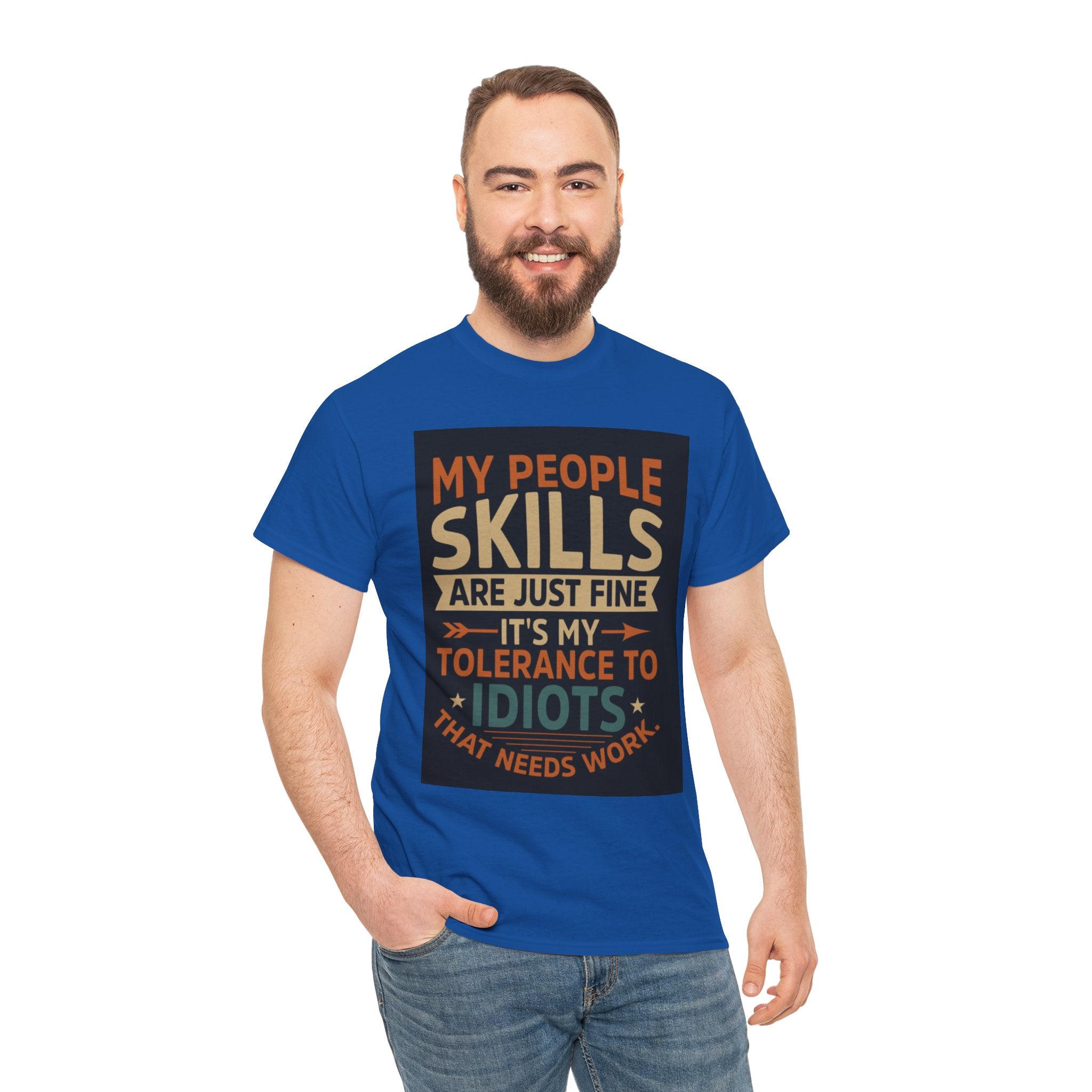 Funny Quote T-Shirt - "My People Skills Are Just Fine It's My Tolerance to Idiots That Needs Work"