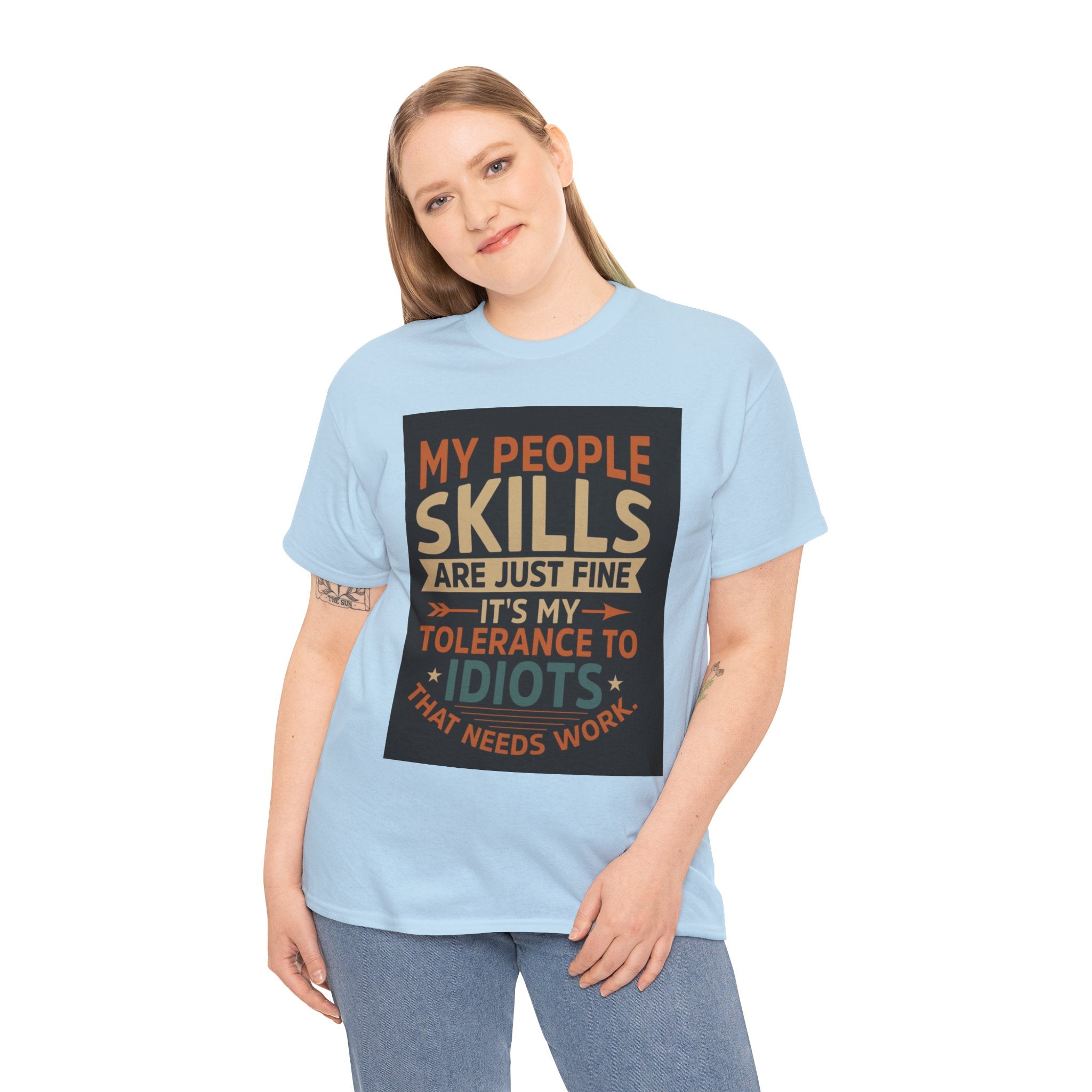 Funny Quote T-Shirt - "My People Skills Are Just Fine It's My Tolerance to Idiots That Needs Work"