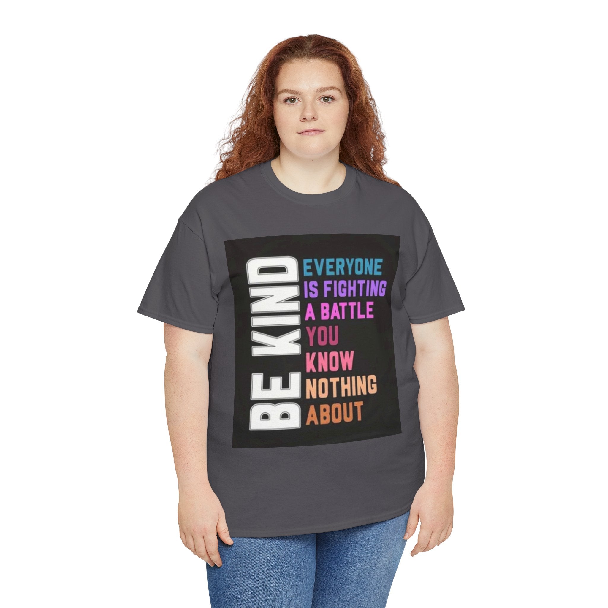 Be Kind Tee — "Everyone Is Fighting A Battle You Know Nothing About" Inspirational Mental Health Shirt
