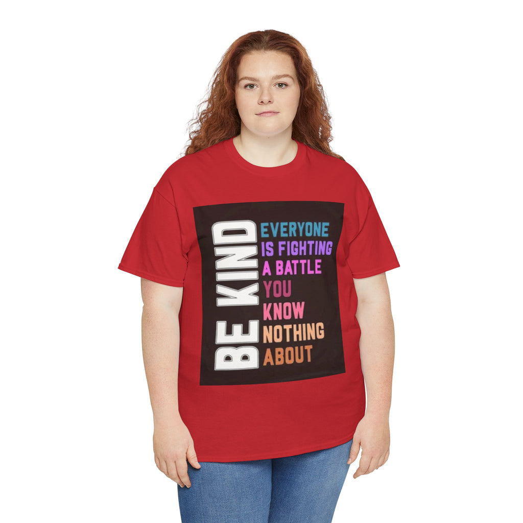 Be Kind Tee — "Everyone Is Fighting A Battle You Know Nothing About" Inspirational Mental Health Shirt