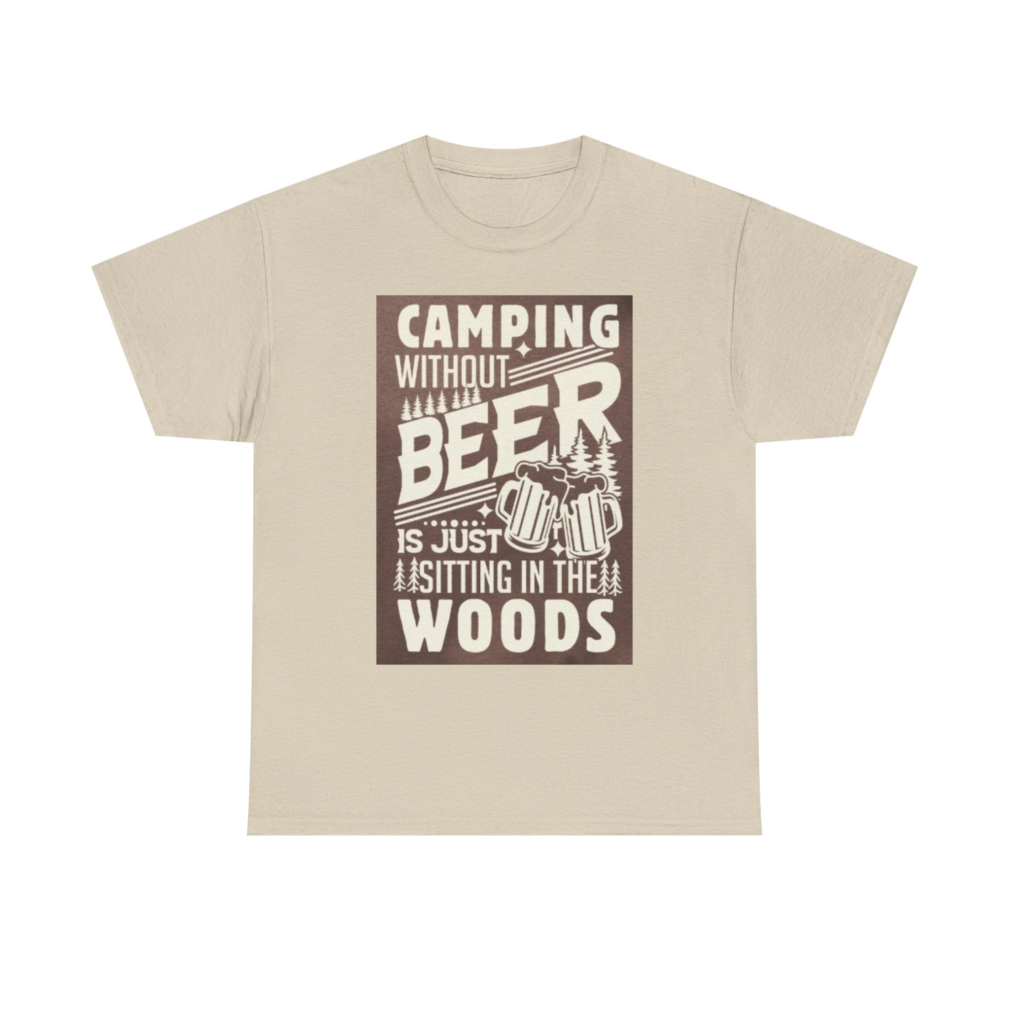 Camping Beer T-Shirt — "Camping Without Beer Is Just Sitting in the Woods" Outdoor Campfire Tee